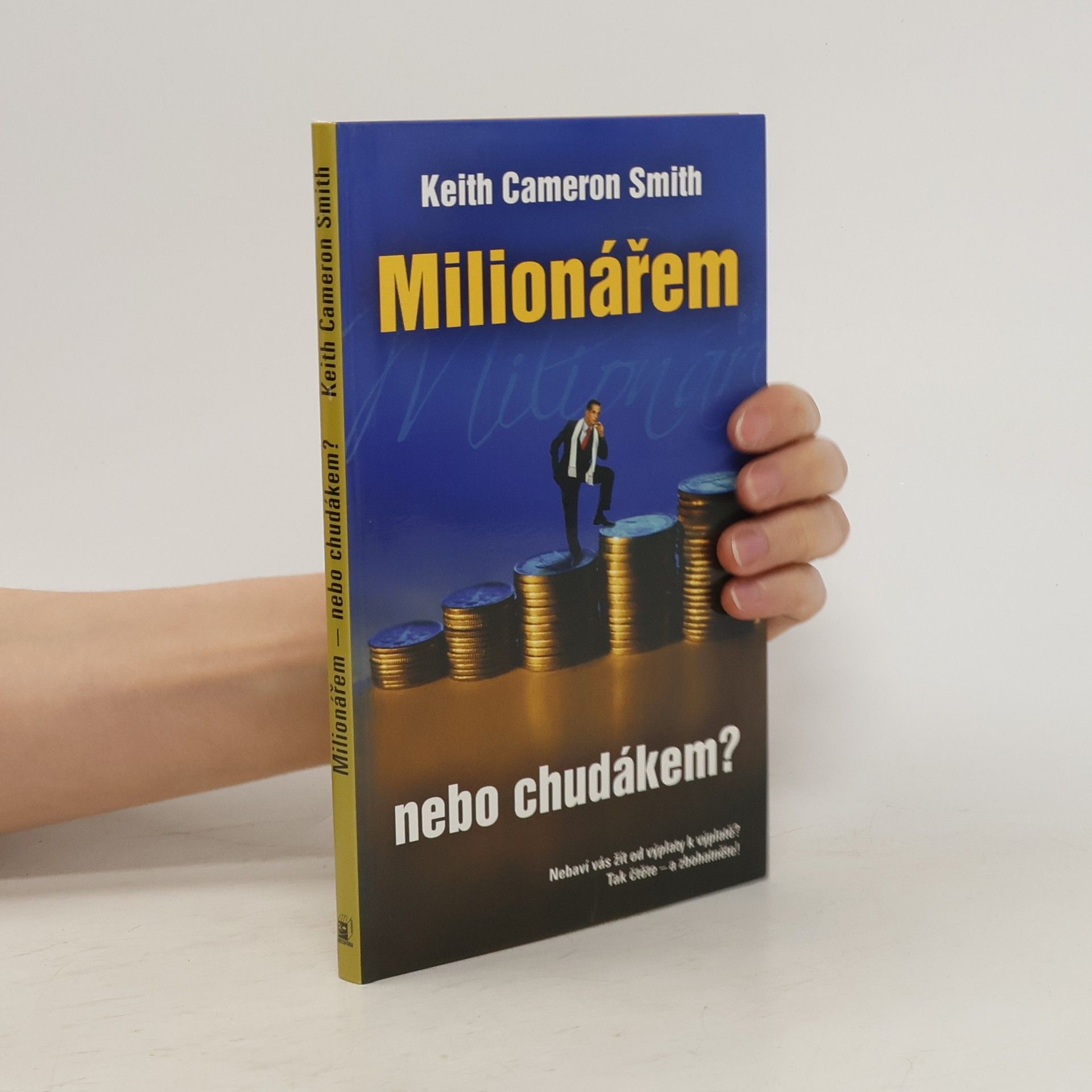 Keith Cameron Smith Milionářem, nebo chudákem? 10 hlavních rozdílů mezi skutečnými boháči a střední třídou