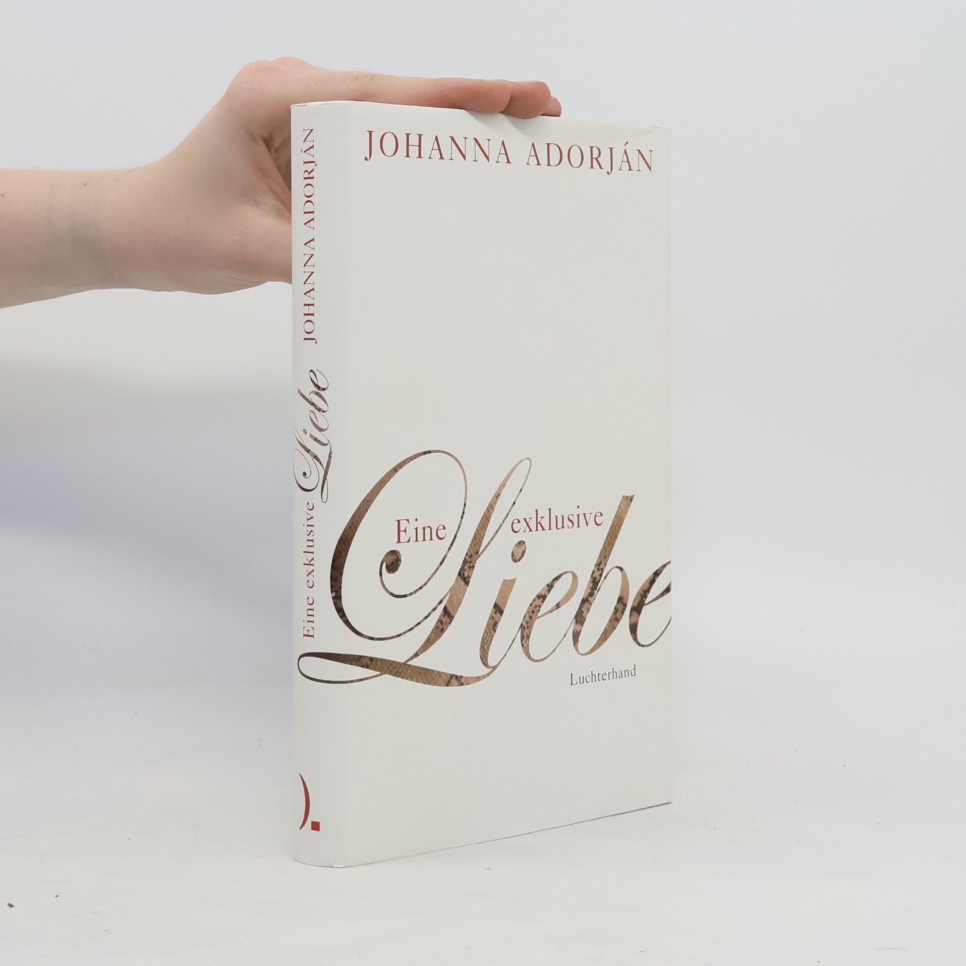 Johanna Adorján Eine exklusive Liebe