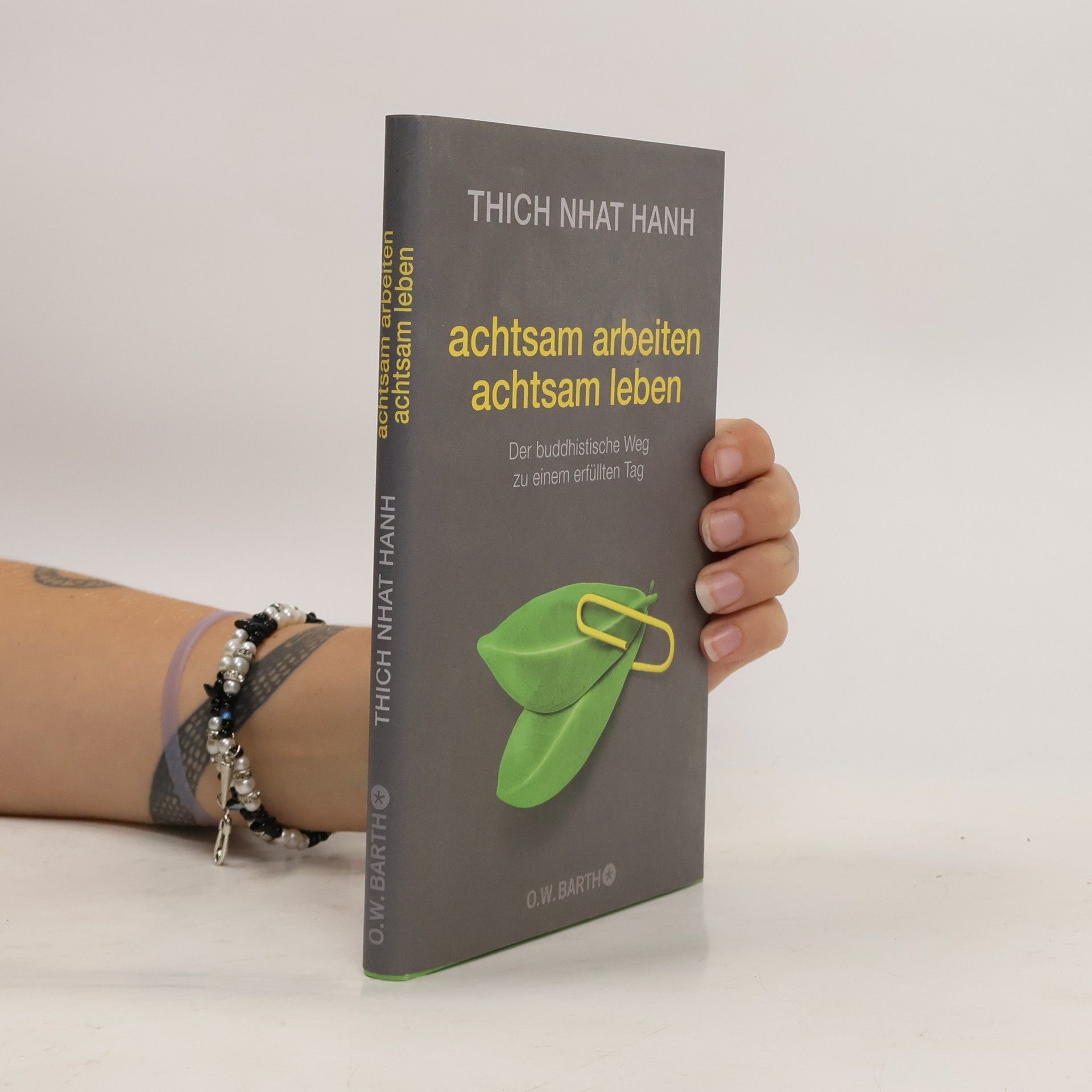 Thích Nhất Hạnh Achtsam arbeiten, achtsam leben