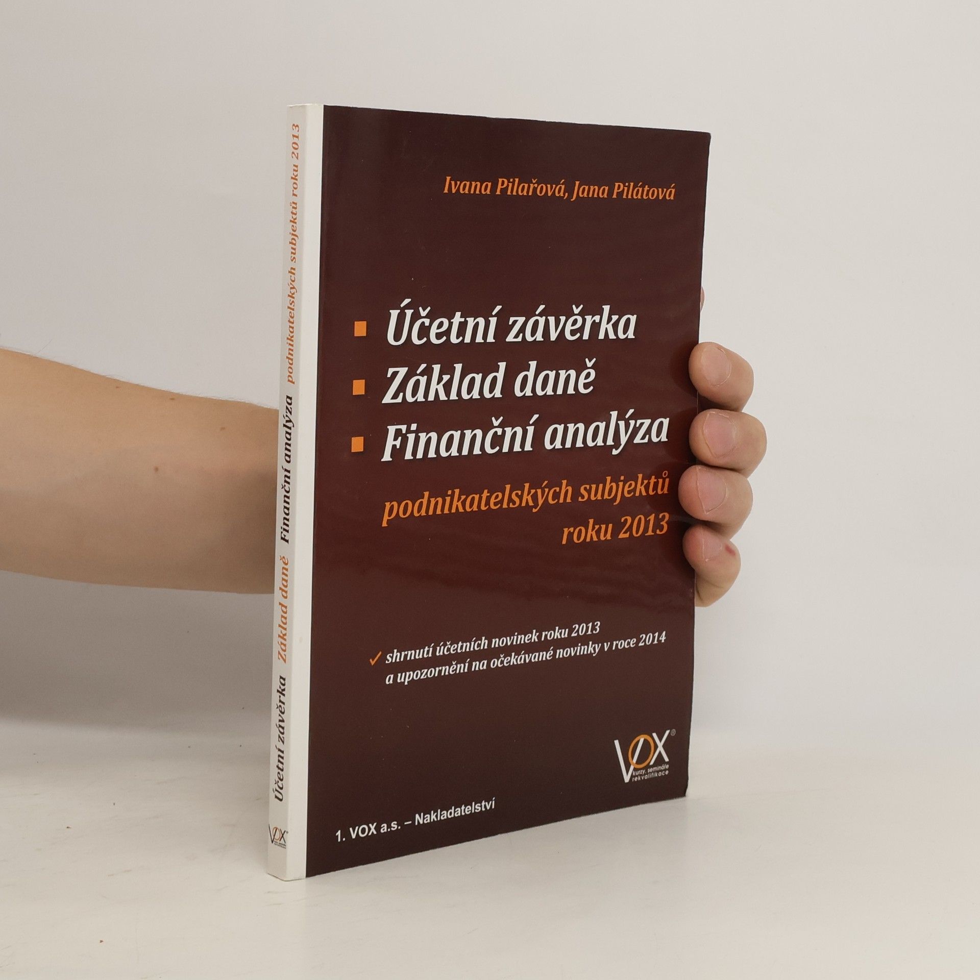 Ivana Pilařová Účetní závěrka - Základ daně - Finanční analýza 2013