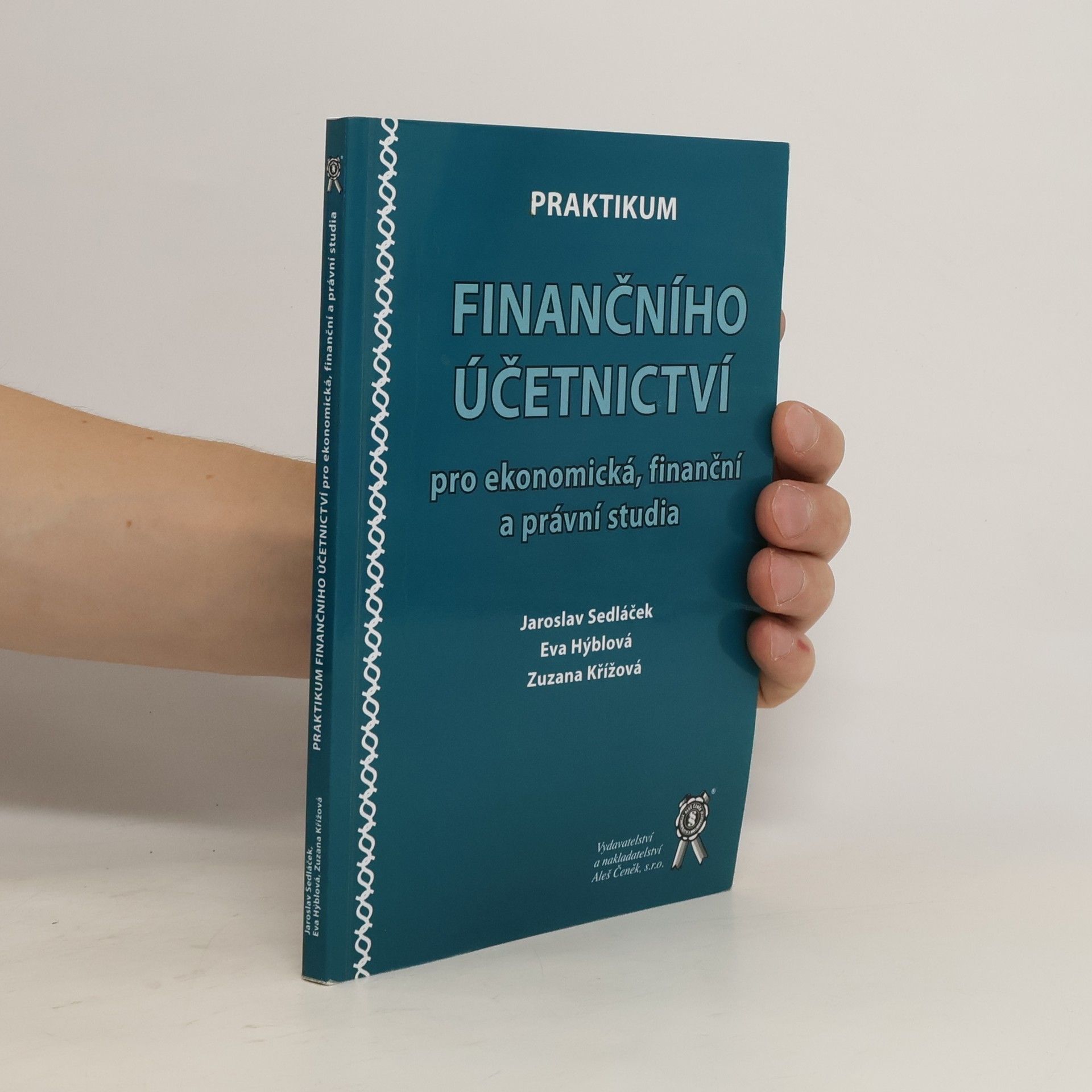 Jaroslav Sedláček Praktikum finančního účetnictví pro ekonomická, finanční a právní studia