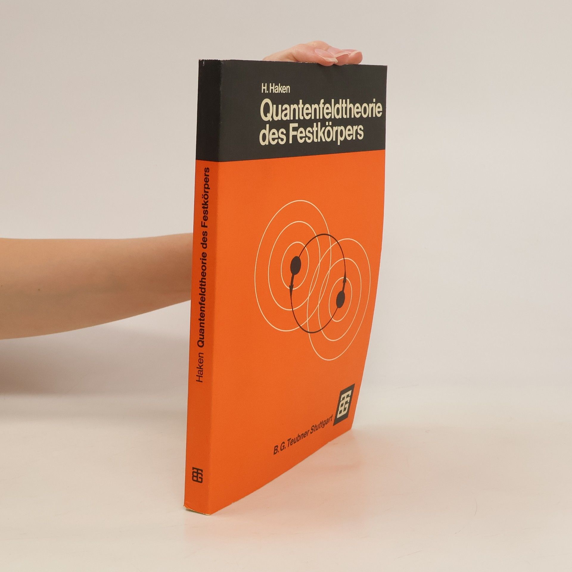 Hermann Haken Quantenfeldtheorie des Festkörpers