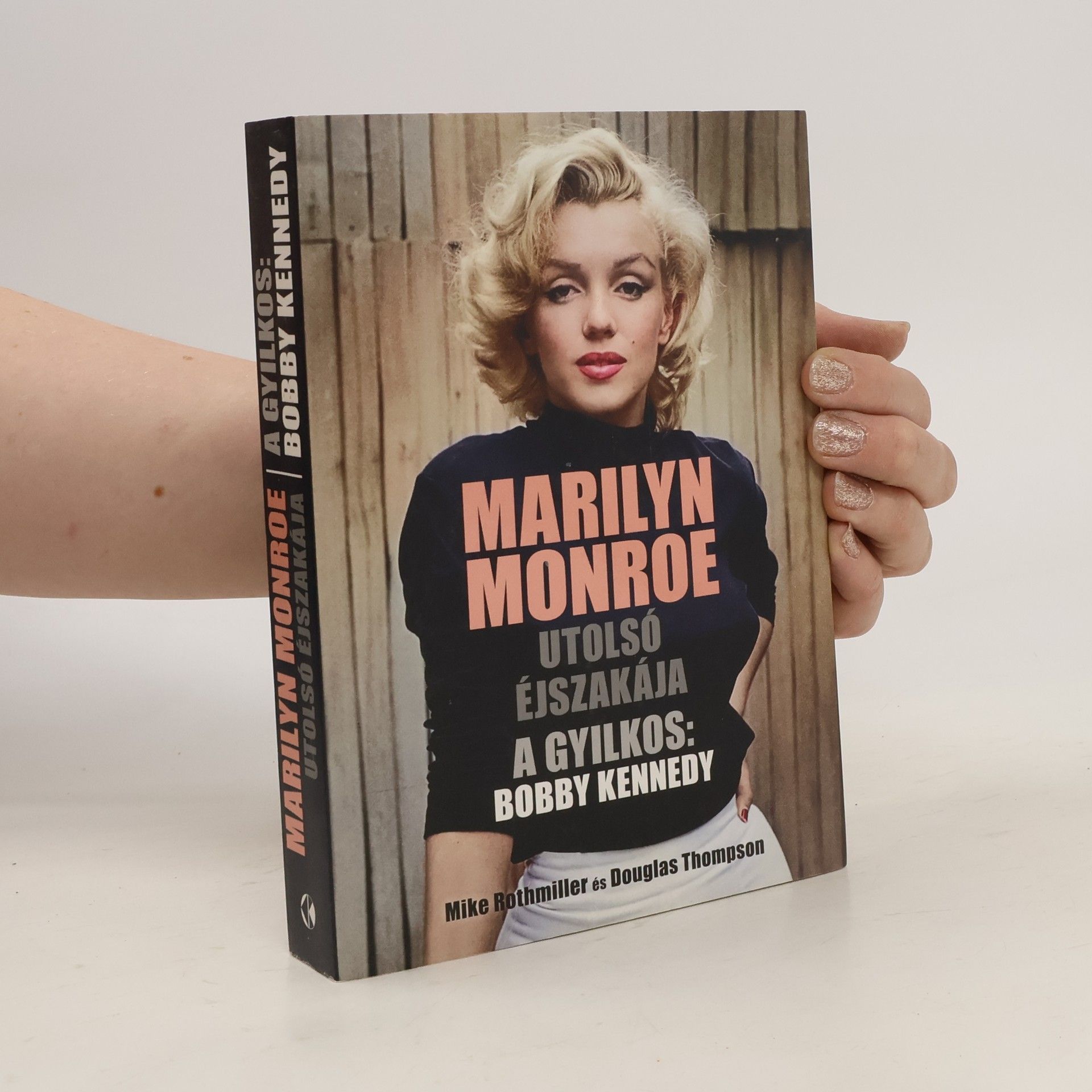 Mike Rothmiller Marilyn Monroe utolsó éjszakája