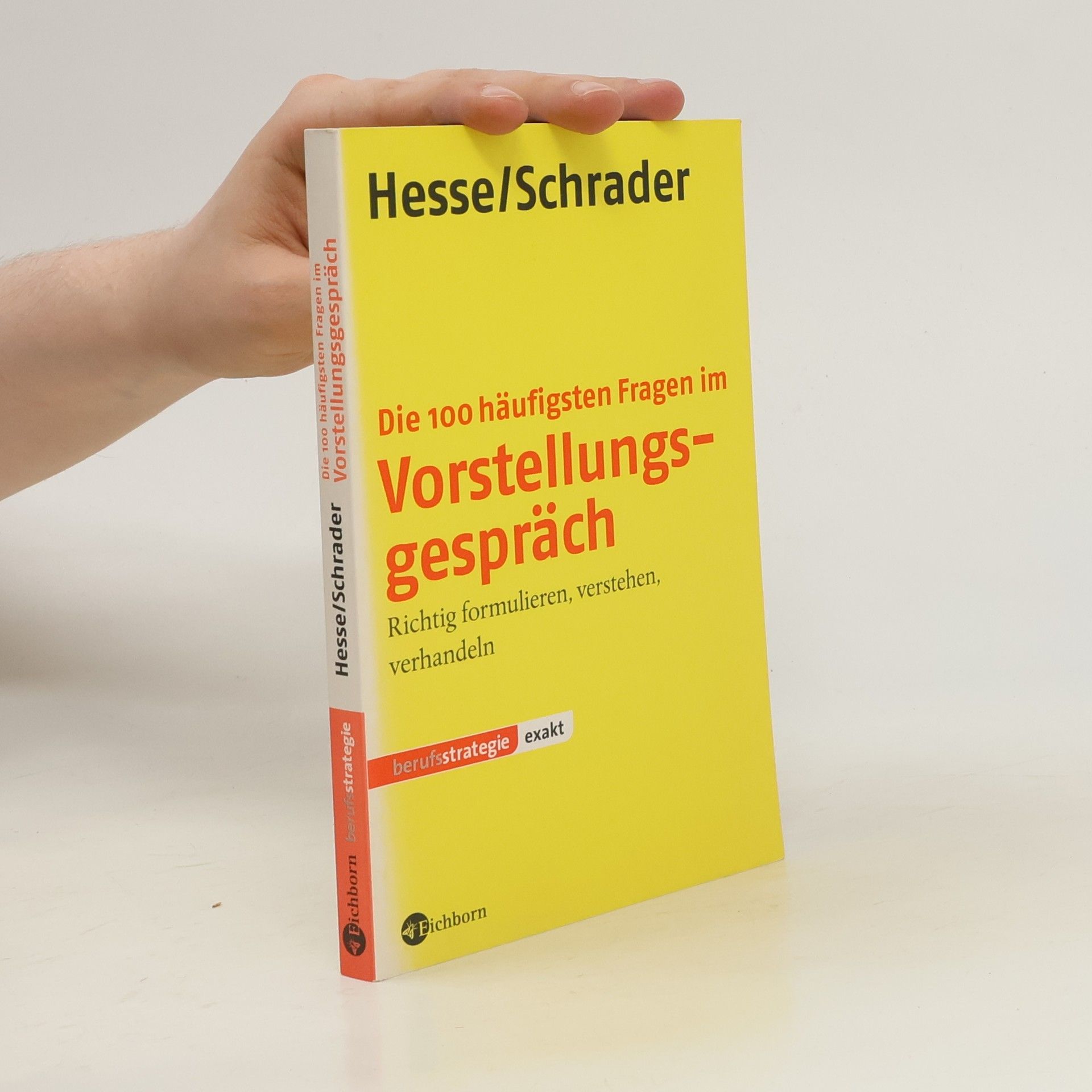 Hans Christian Schrader Die 100 häufigsten Fragen im Vorstellungsgespräch