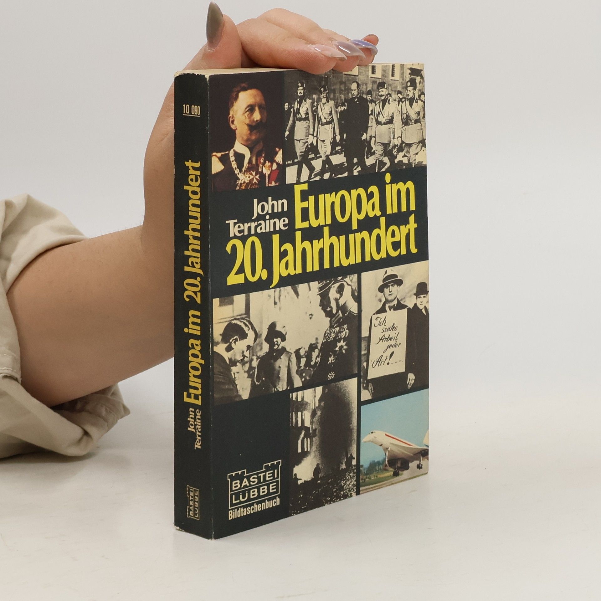 John Terraine Europa im 20. [zwanzigsten] Jahrhundert