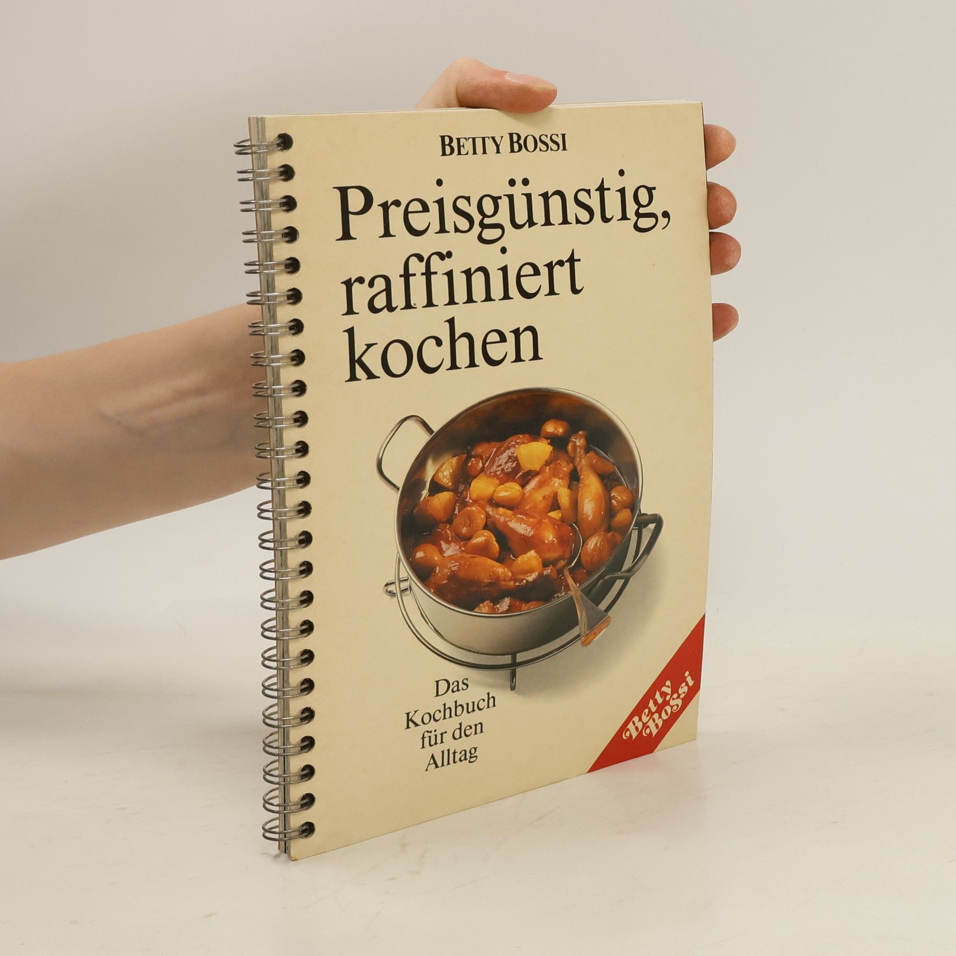 Betty Bossi Preisgünstig, raffiniert kochen