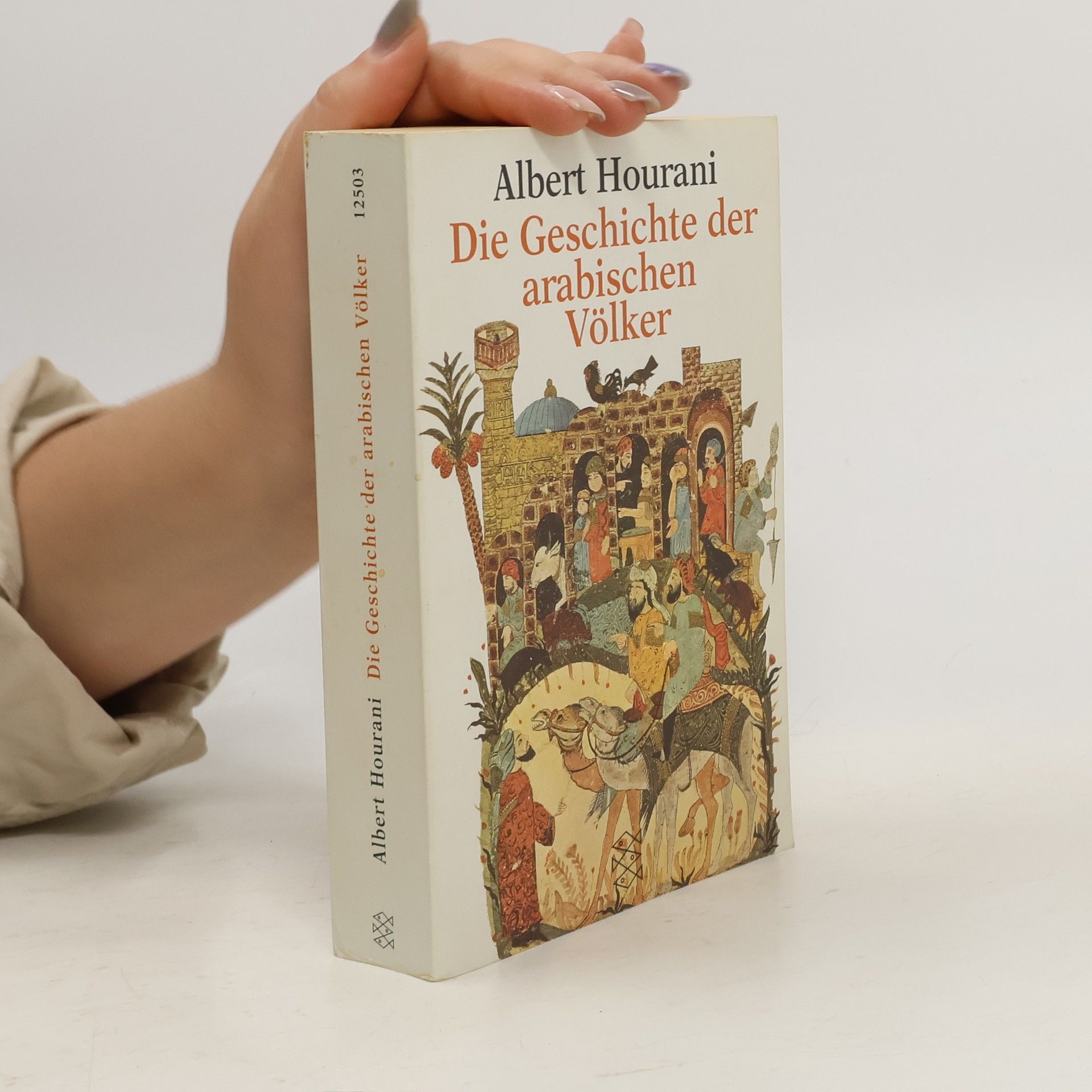 Albert Habib Hourani Die Geschichte der arabischen Völker