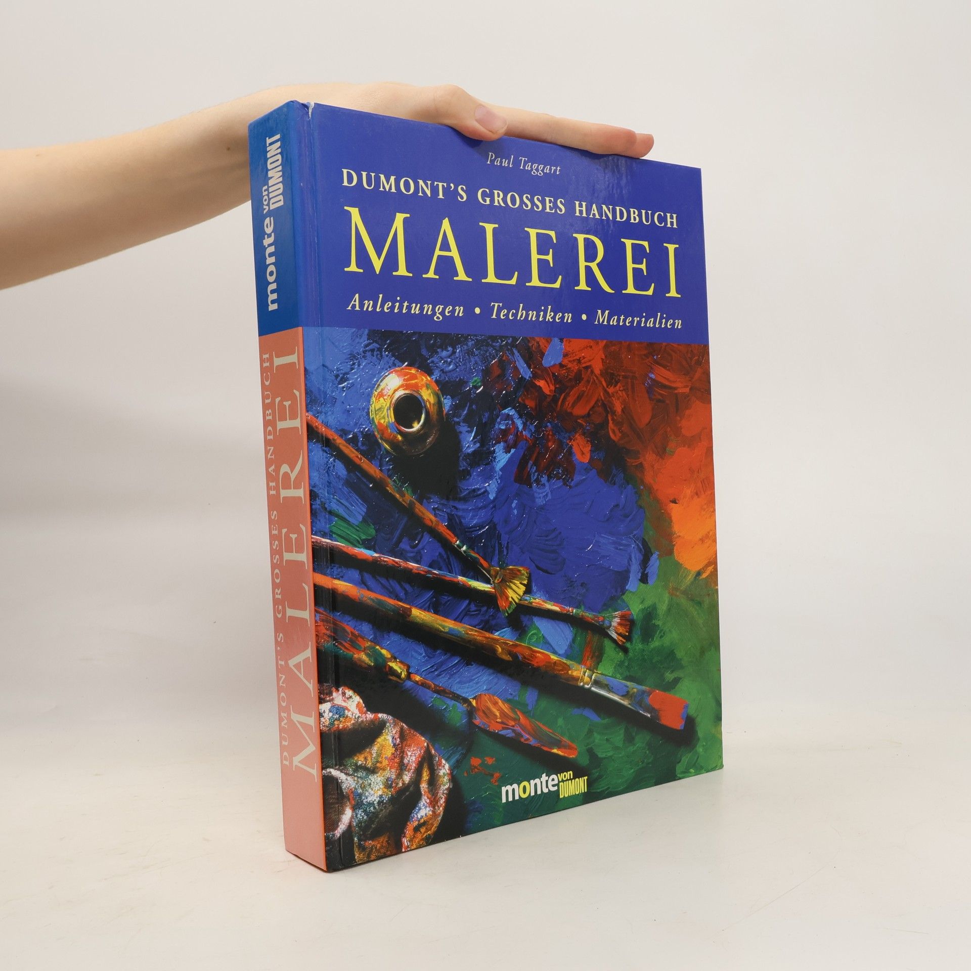 Paul Taggart DuMont's großes Handbuch Malerei. Anleitungen, Techniken, Materialien
