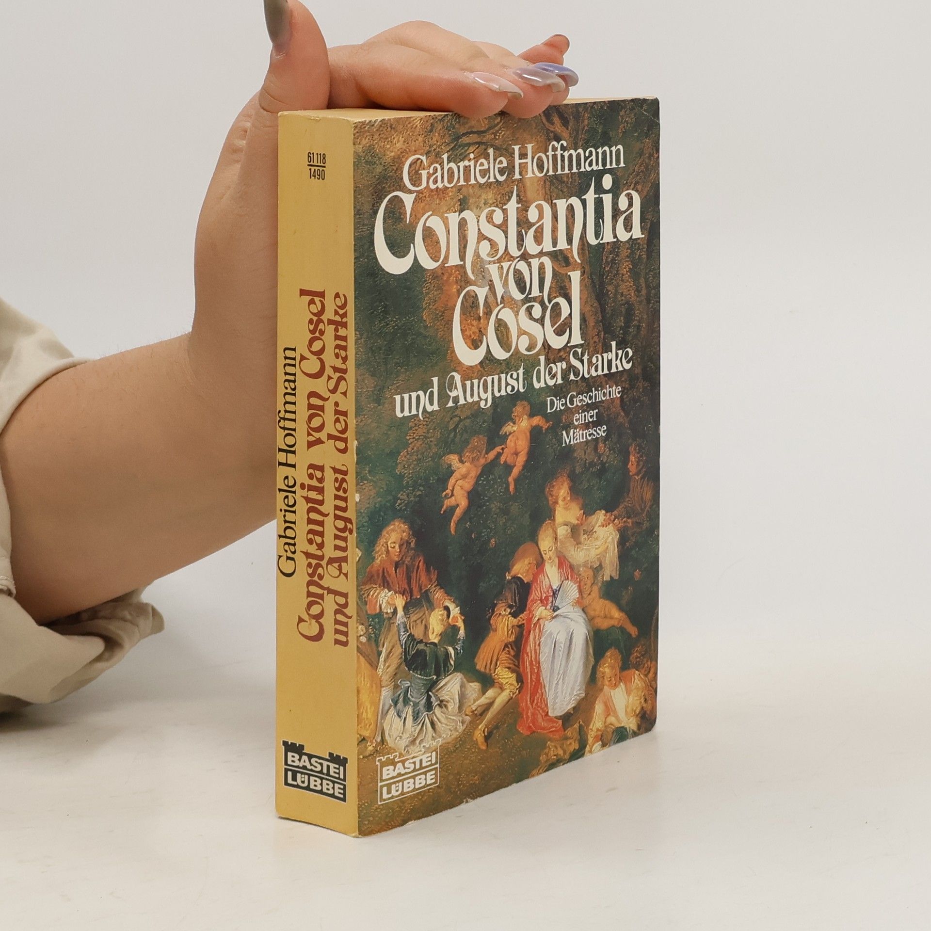 Gabriele Hoffmann Constantia von Cosel und August der Starke : die Geschichte einer Mätresse