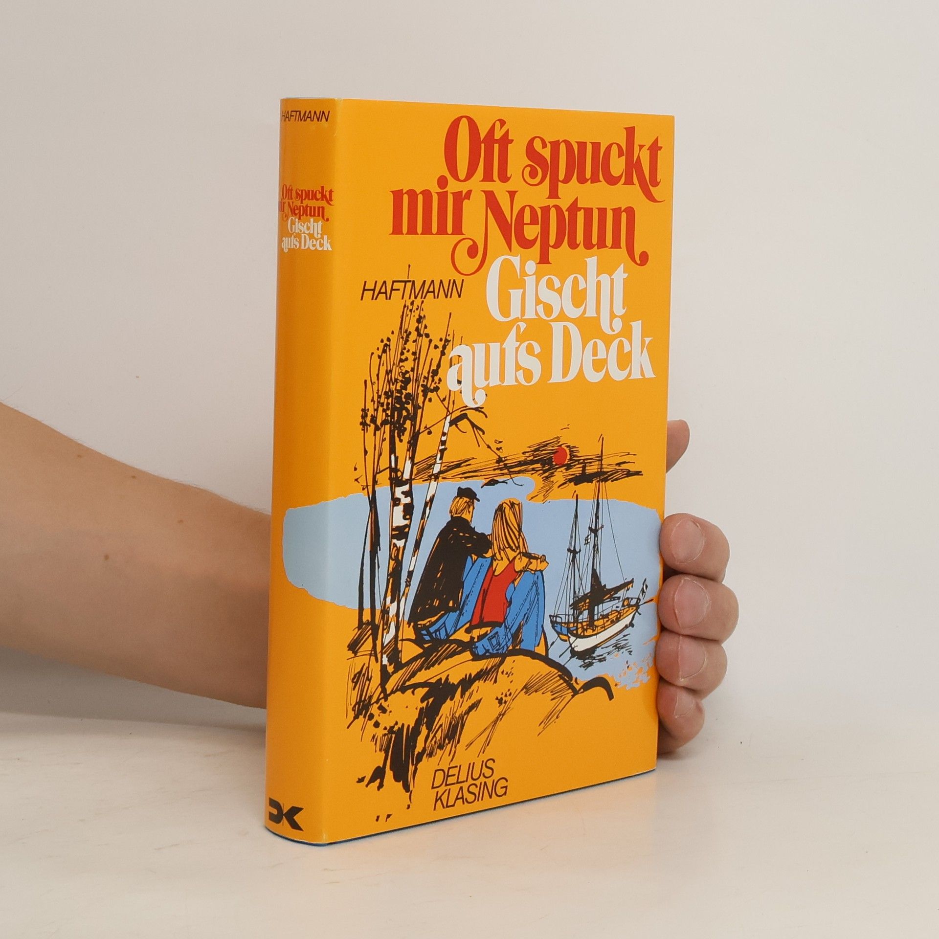 Horst Haftmann Oft spuckt mir Neptun Gischt aufs Deck