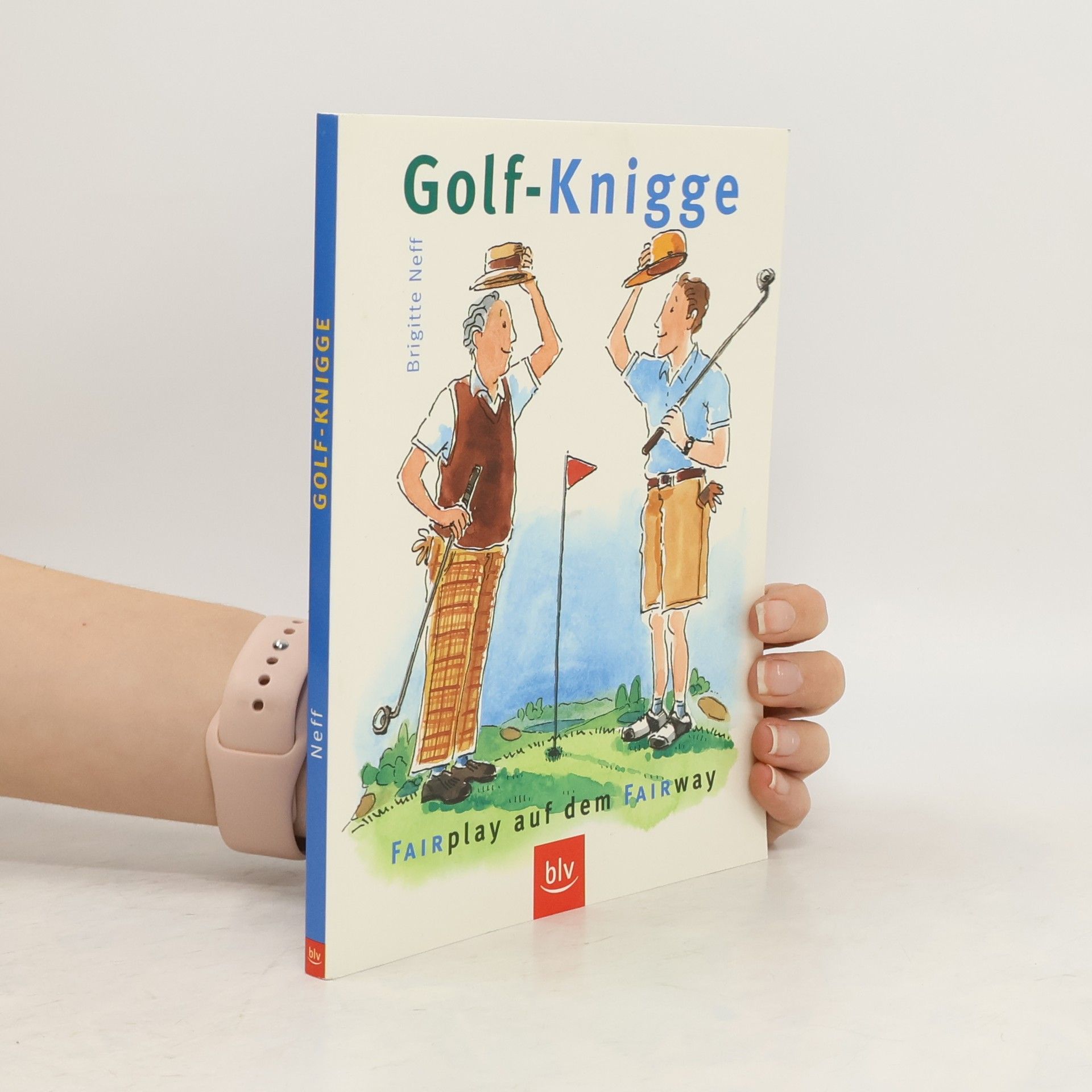 Brigitte Neff Golf-Knigge. Fairplay auf dem Fairway