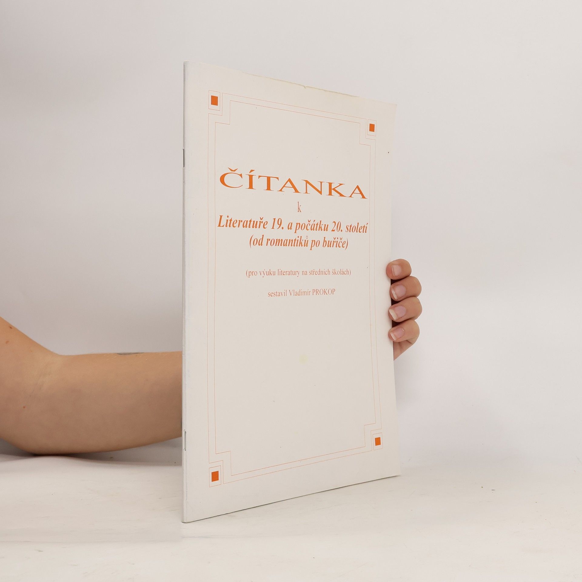 Vladimír Prokop Čítanka k Literatuře 19. a počátku 20. století (od romantiku po huřiče)