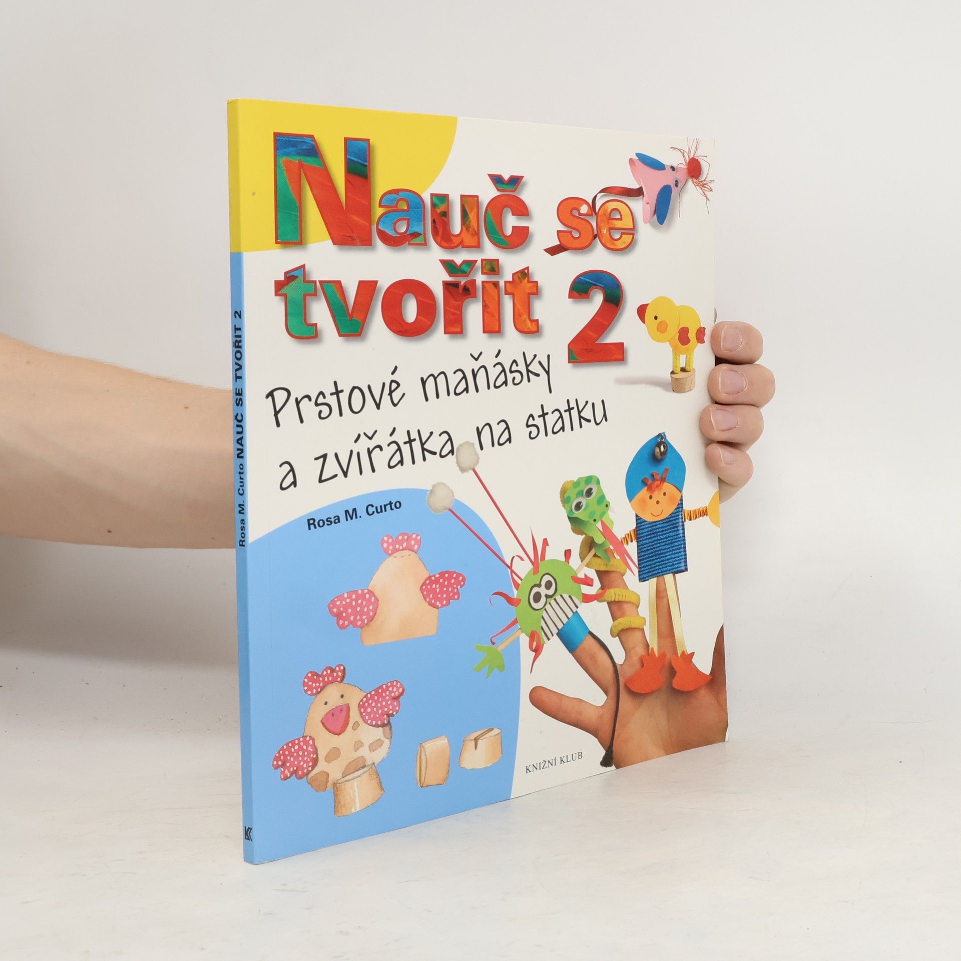 Rosa María Curto Nauč se tvořit II. Prstové maňásky a zvířátka na statku