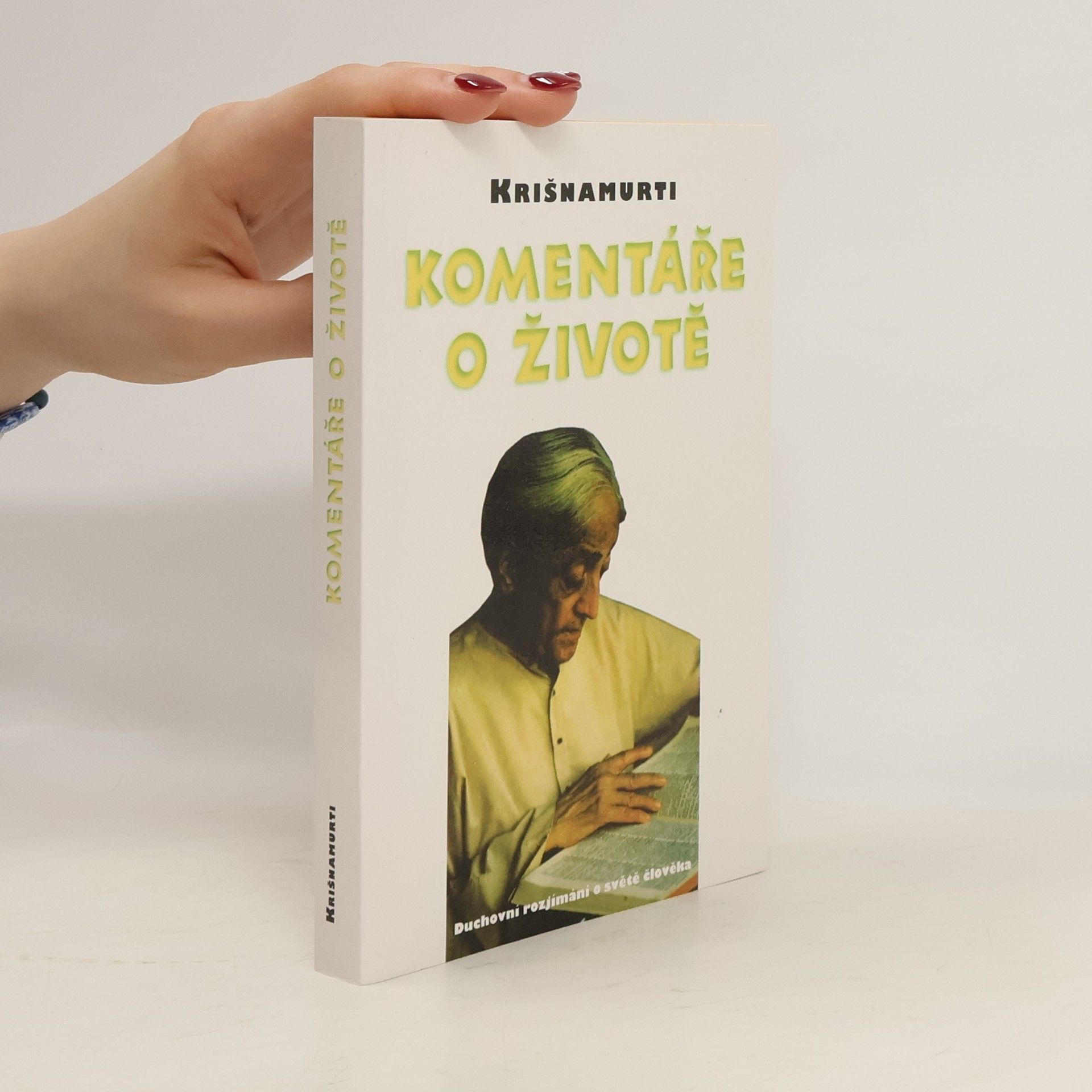 Jiddu Krishnamurti Komentáře o životě. Duchovní rozjímání o světě člověka