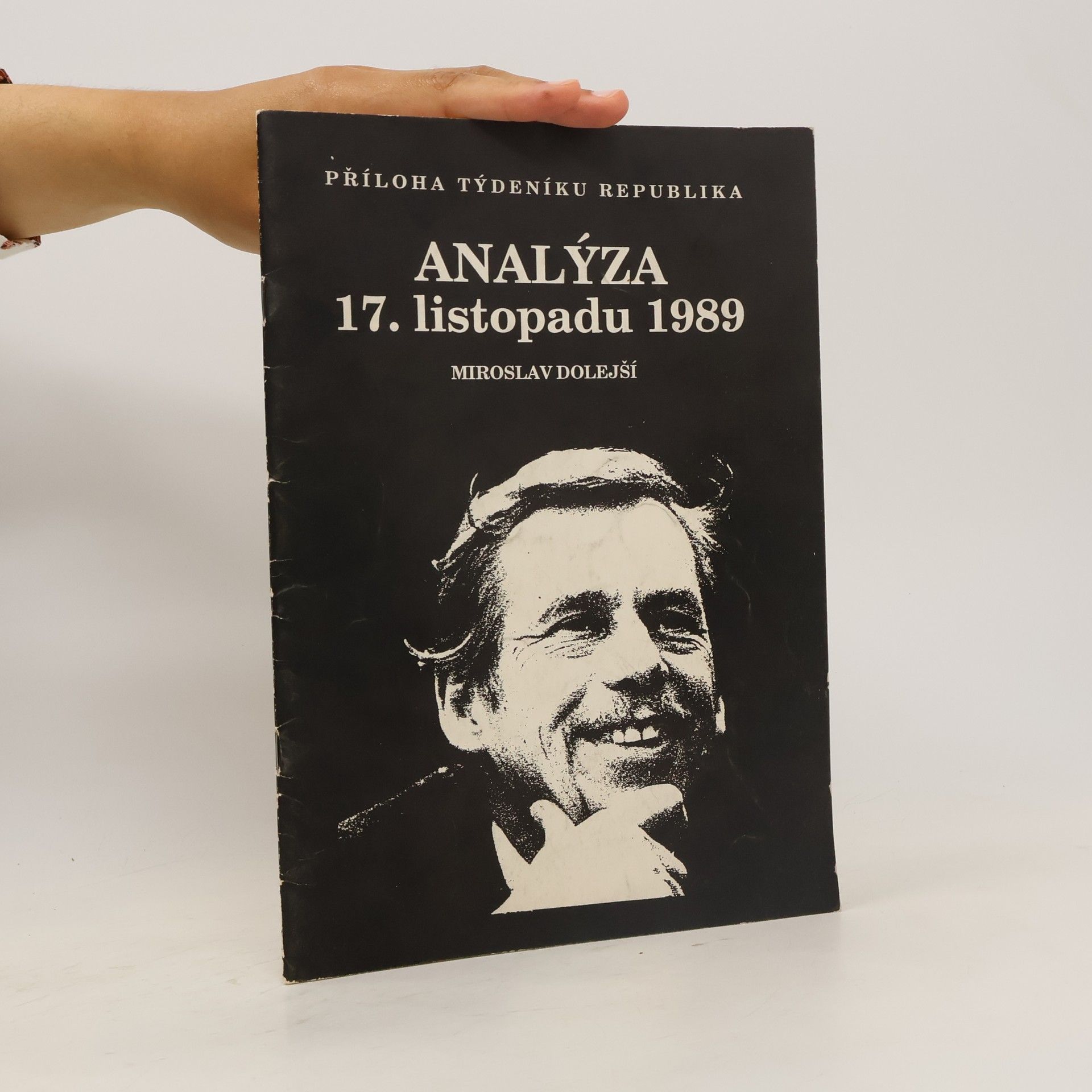 Miroslav Dolejší Příloha týdeníku Republika. Analýza 17. listopadu 1989
