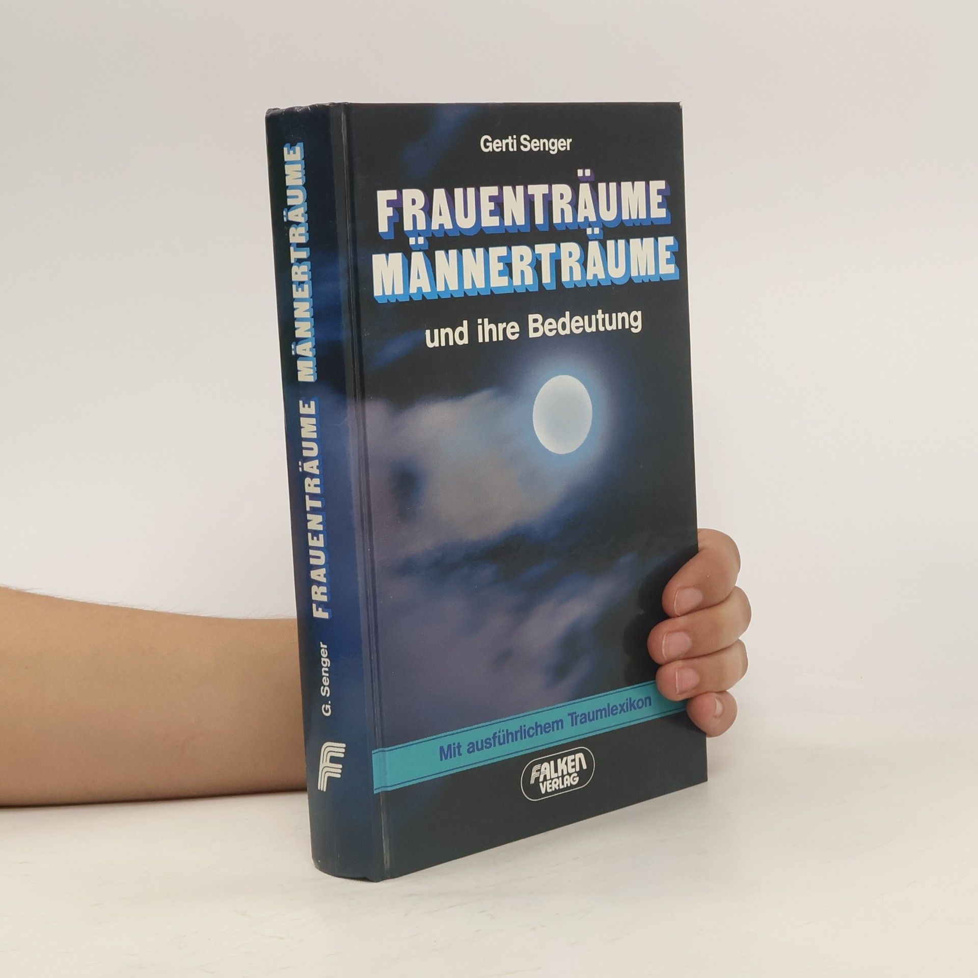 Gerti Senger Frauenträume, Männerträume und ihre Bedeutung. Mit ausführlichem Traumlexikon.