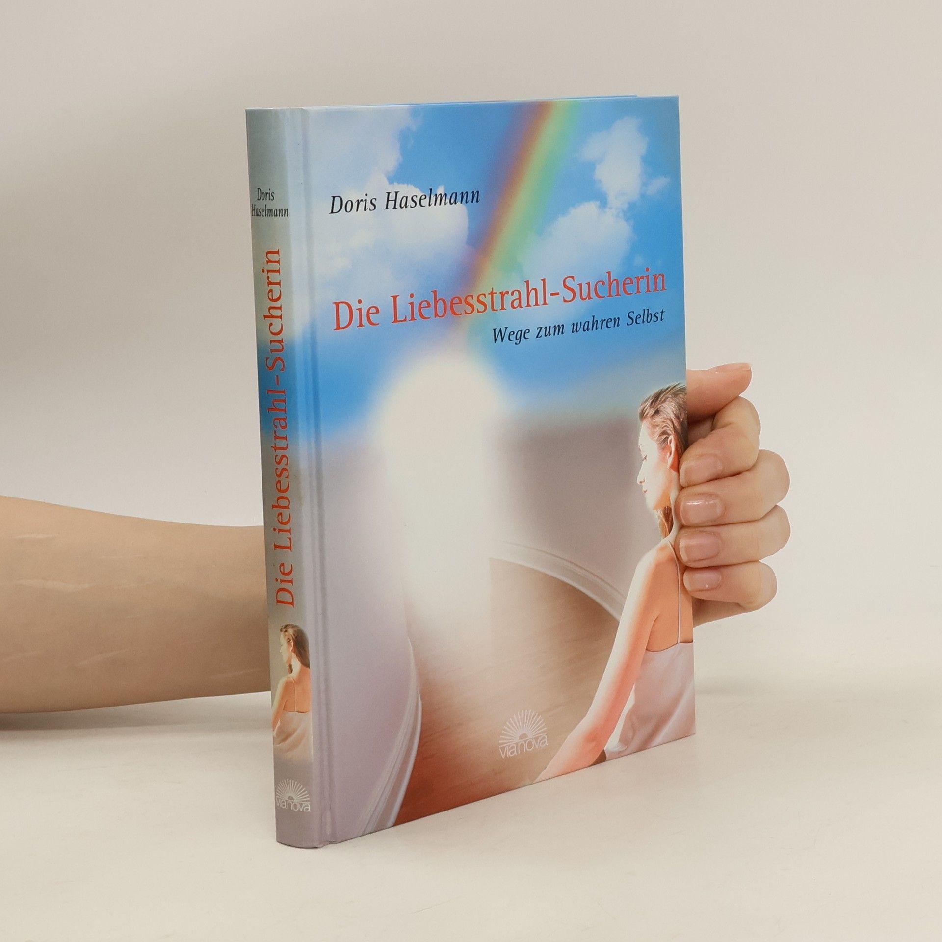 Doris Haselmann Die Liebesstrahl-Sucherin