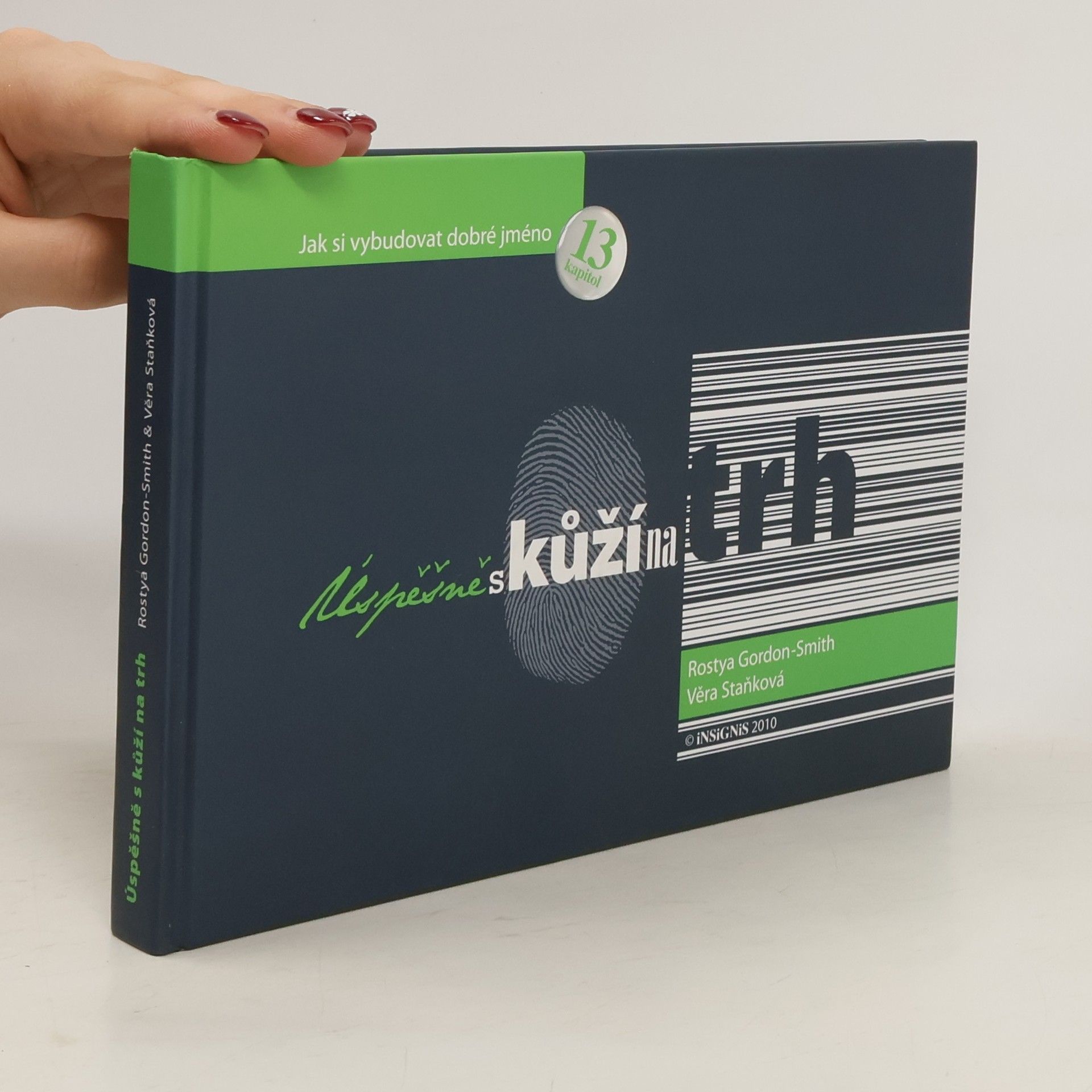Rostya GordonSmith Úspěšně s kůží na trh : 13 kapitol jak si vybudovat dobré jméno