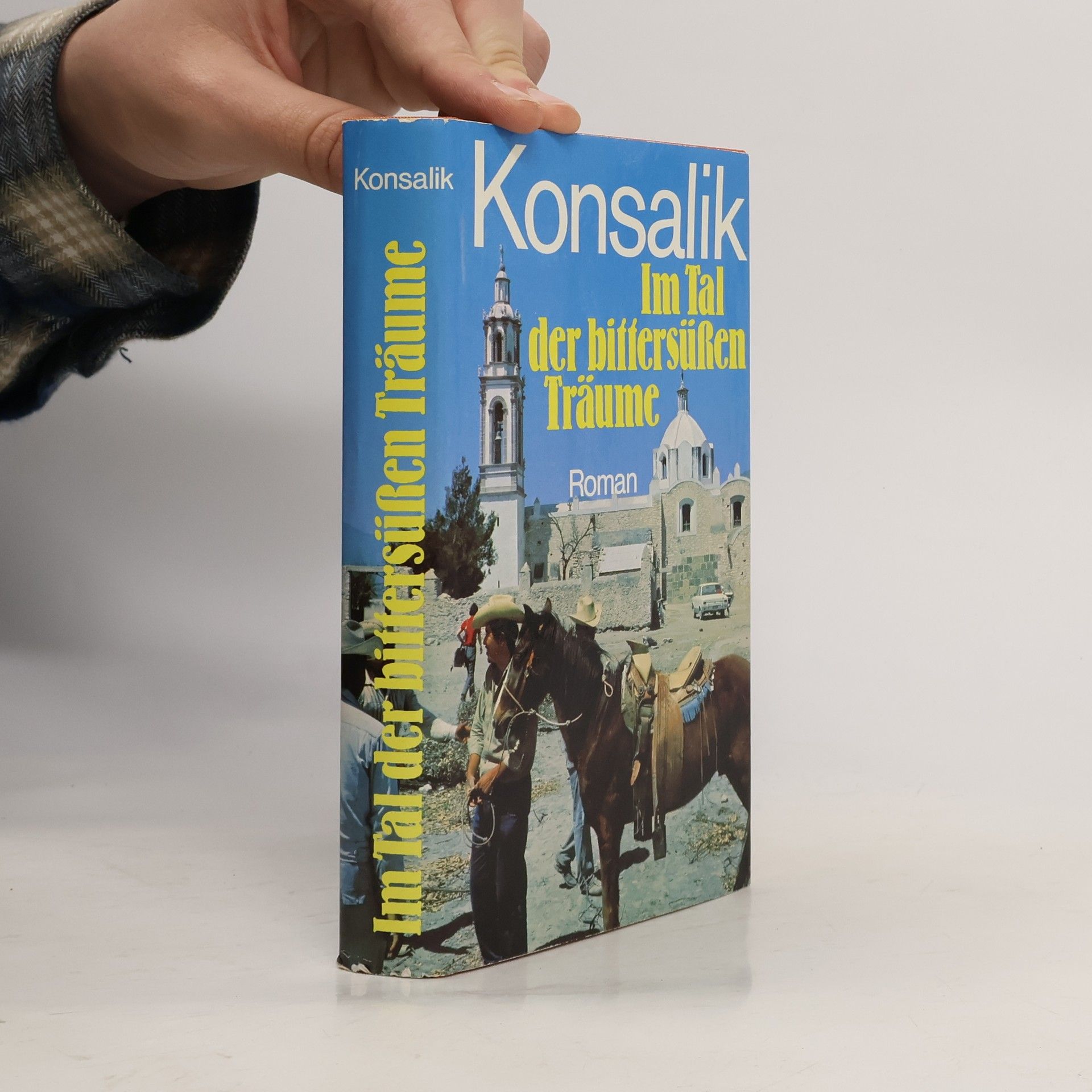 Heinz G. Konsalik Konsalik. Im Tal der bittersüRen Träume