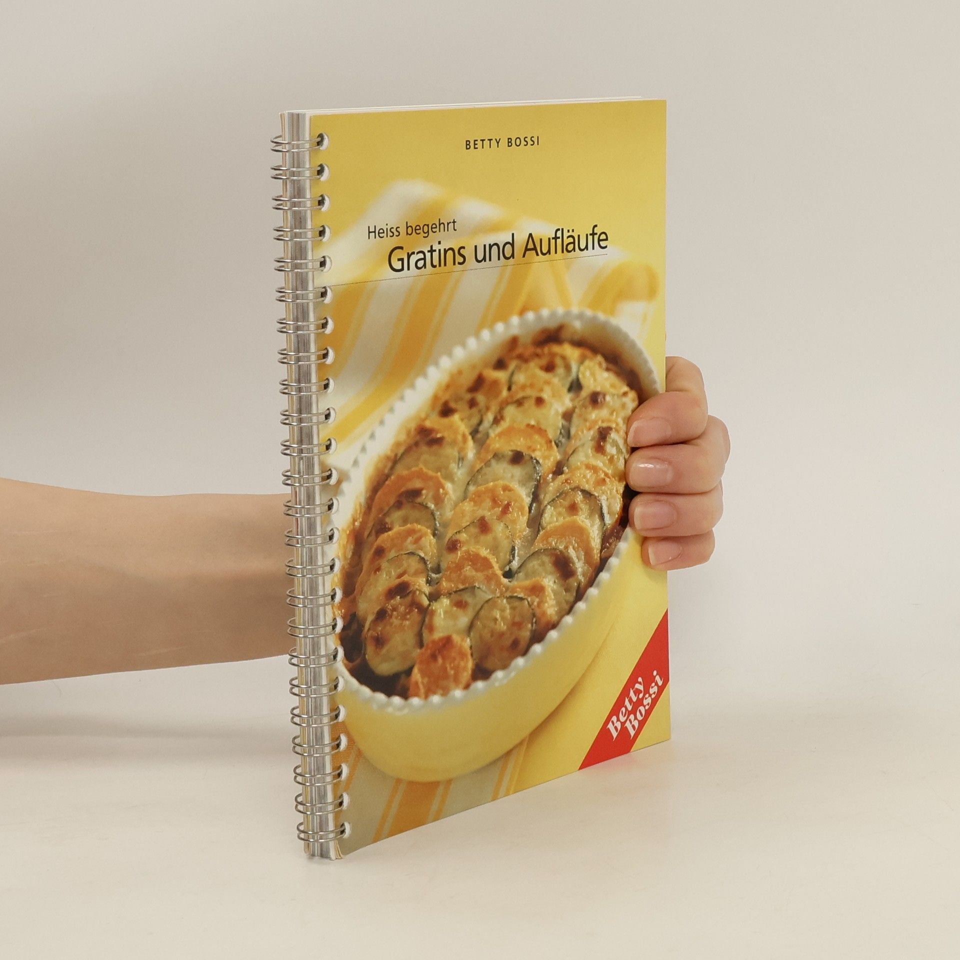 Betty Bossi Heiss begehrt Gratins und Aufläufe