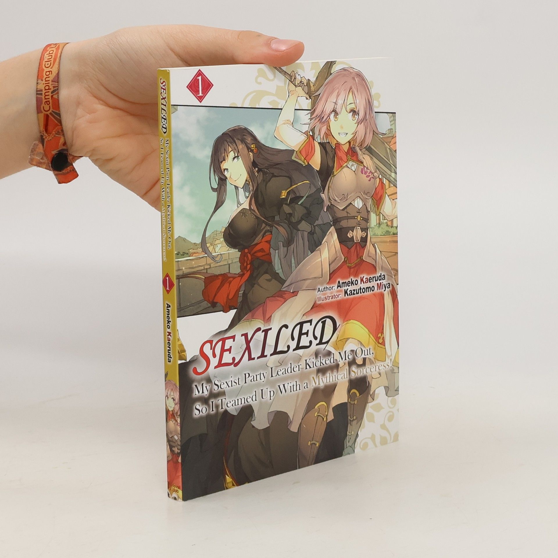 Ameko Kaeruda Sexiled: My Sexist Party Leader Kicked Me Out, So I Teamed Up with a Mythical Sorceress! Vol. 1