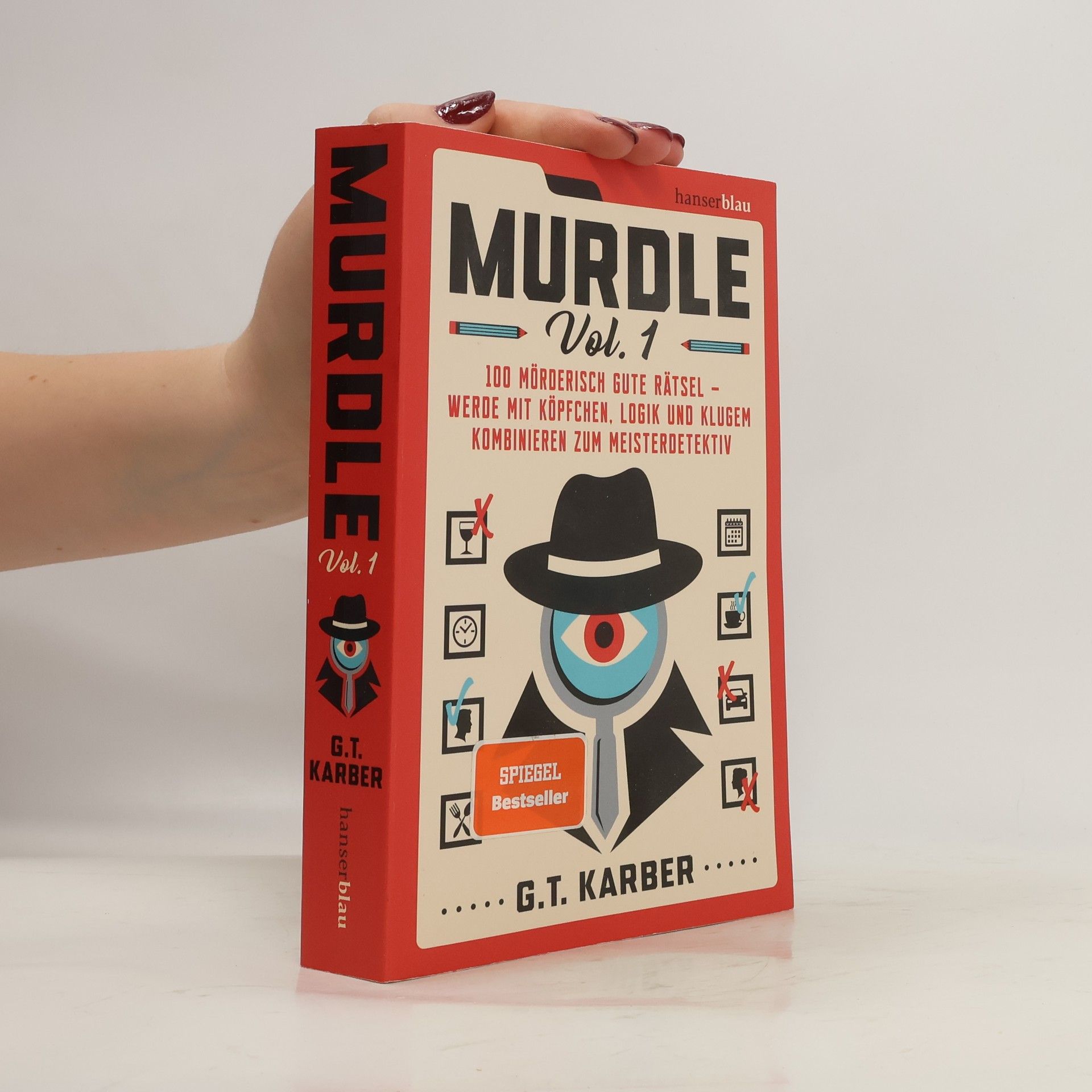 G. T. Karber Murdle Volume 1. 100 mörderisch gute Rätsel – werde mit Köpfchen, Logik und klugem Kombinieren zum Meisterdetektiv