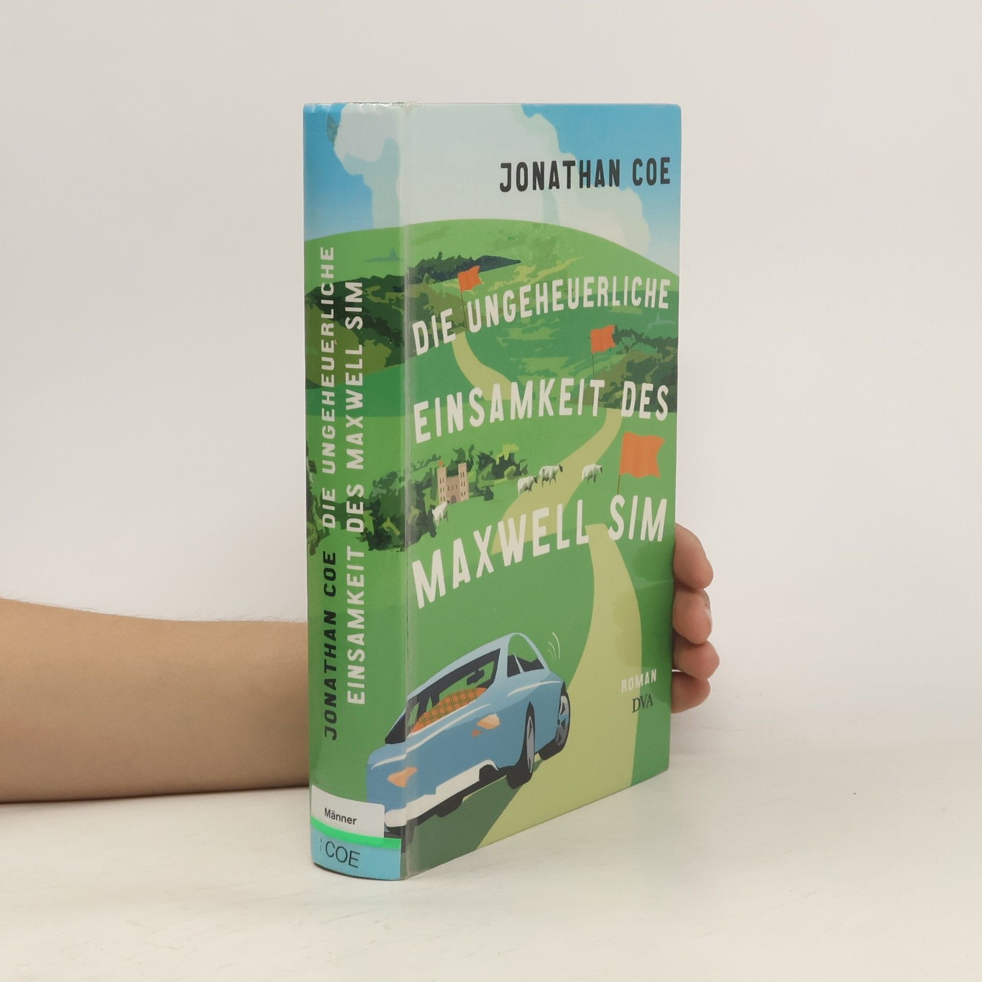 Jonathan Coe Die ungeheuerliche Einsamkeit des Maxwell Sim