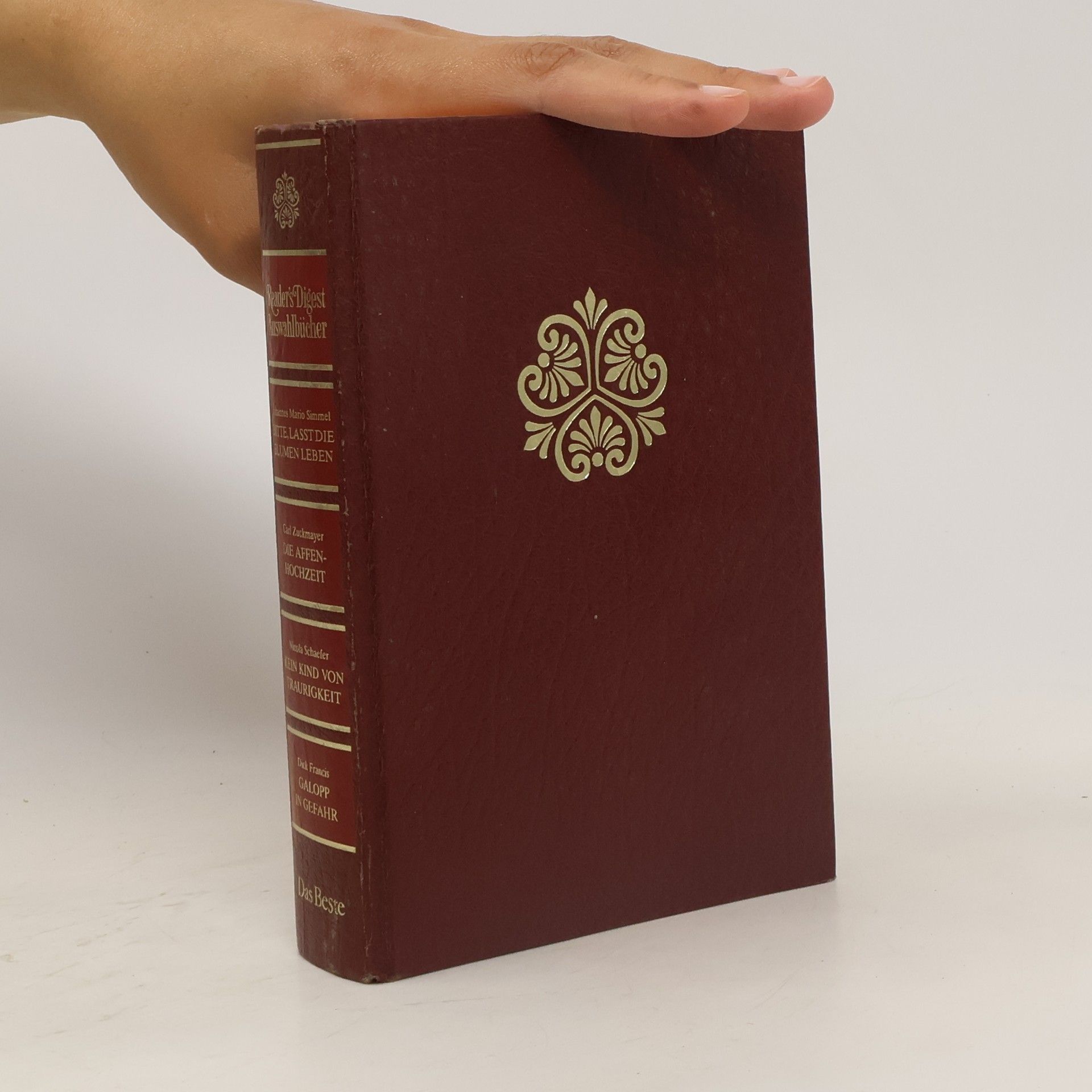 kolektiv Reader's Digest Auswahlbücher. Bitte, Lasst die Blumen Leben. Die Affenhochzeit. Kein Kind von Traurigkeit. Galopp in Gefahr