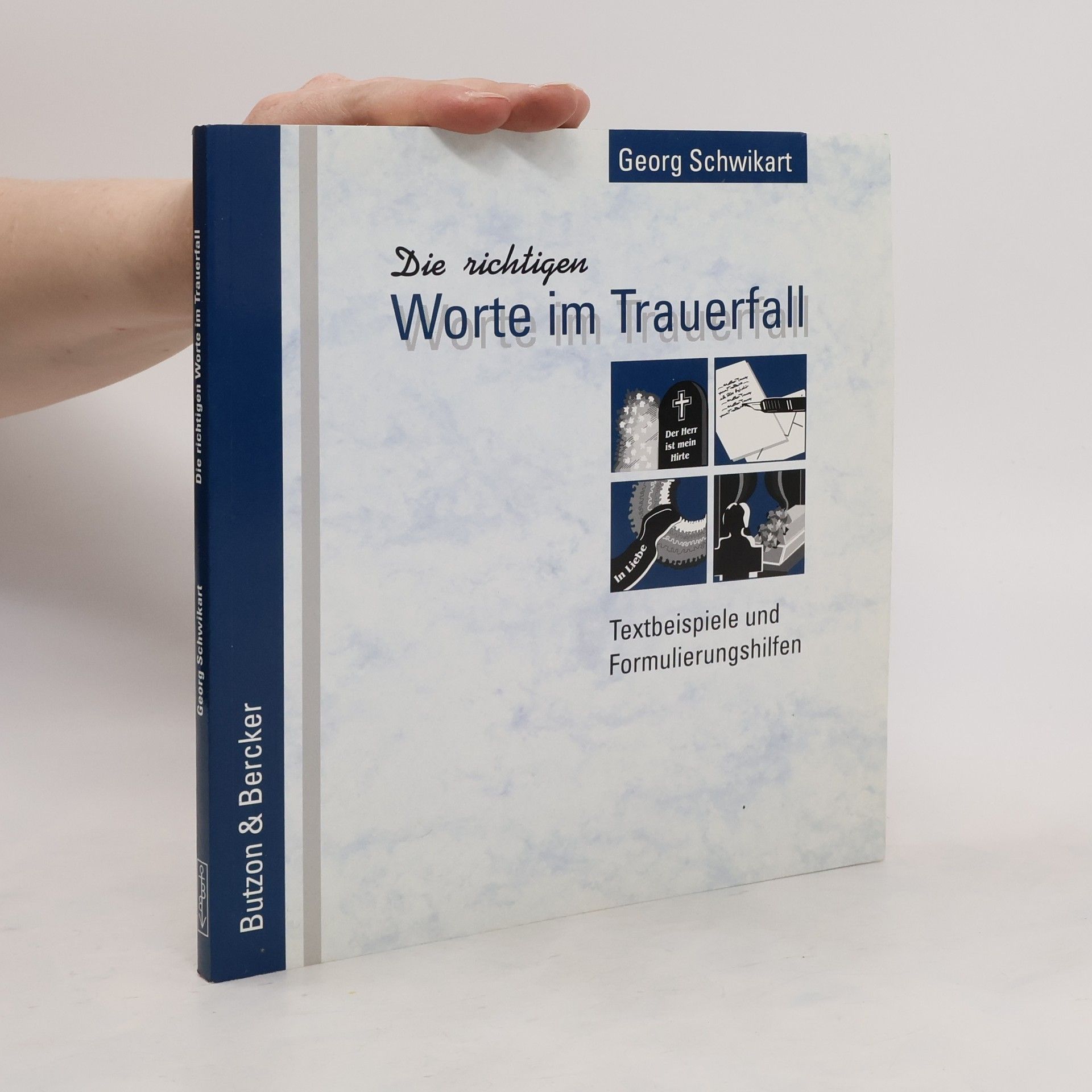 Georg Schwikart Die richtigen Worte im Trauerfall