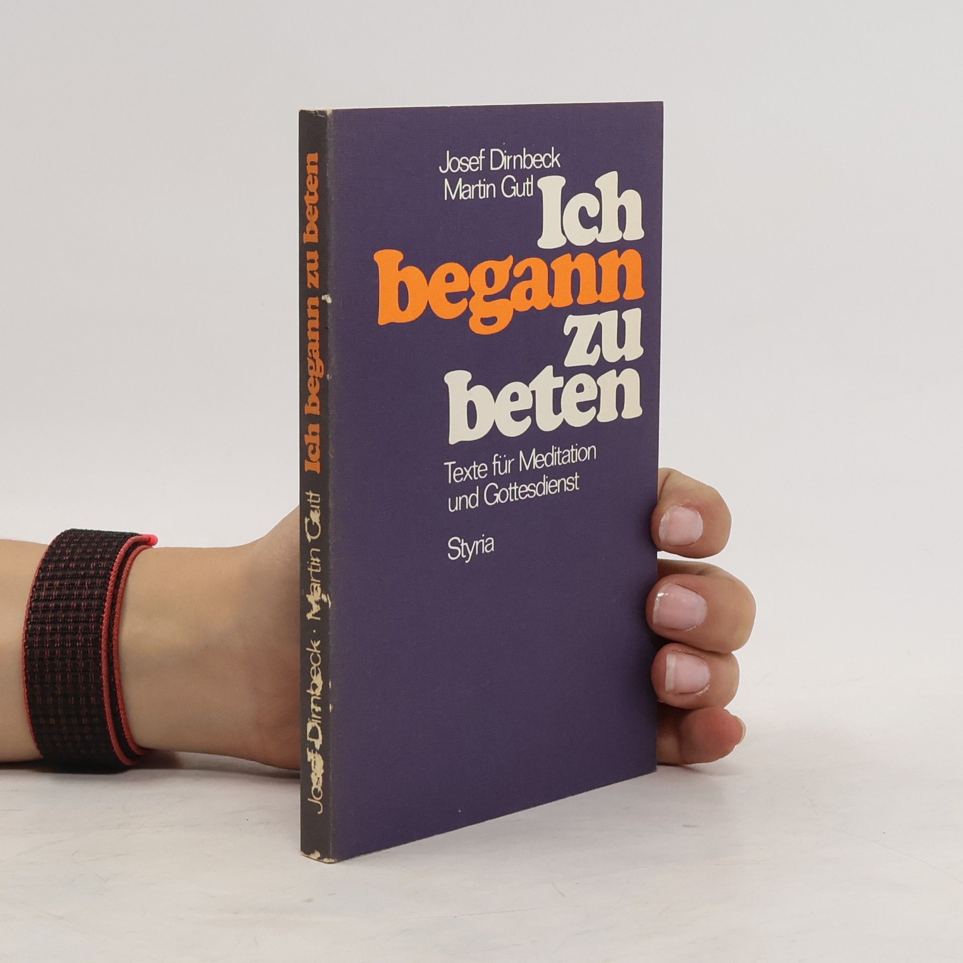 Josef Dirnbeck Ich begann zu beten