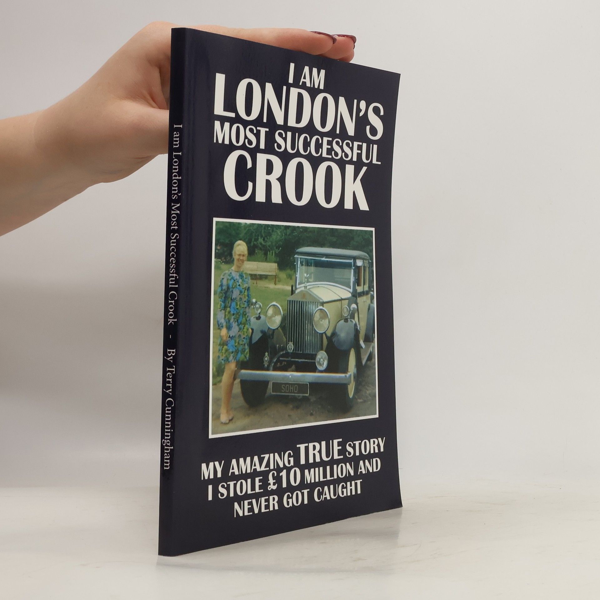 Terry Cunningham I Am London's Most Successful Crook