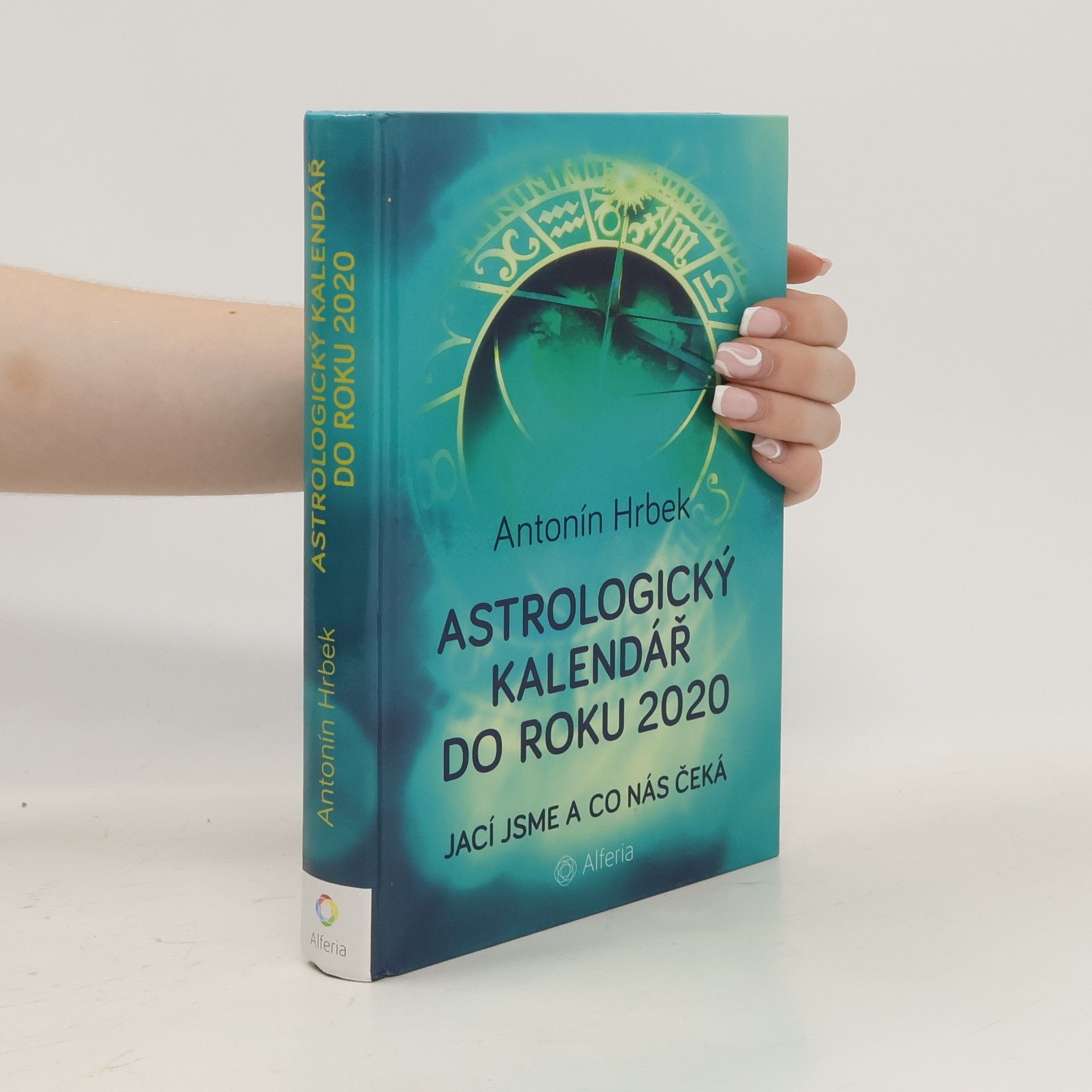 Antonín Hrbek Astrologický kalendář do roku 2020 : jací jsme a co nás čeká