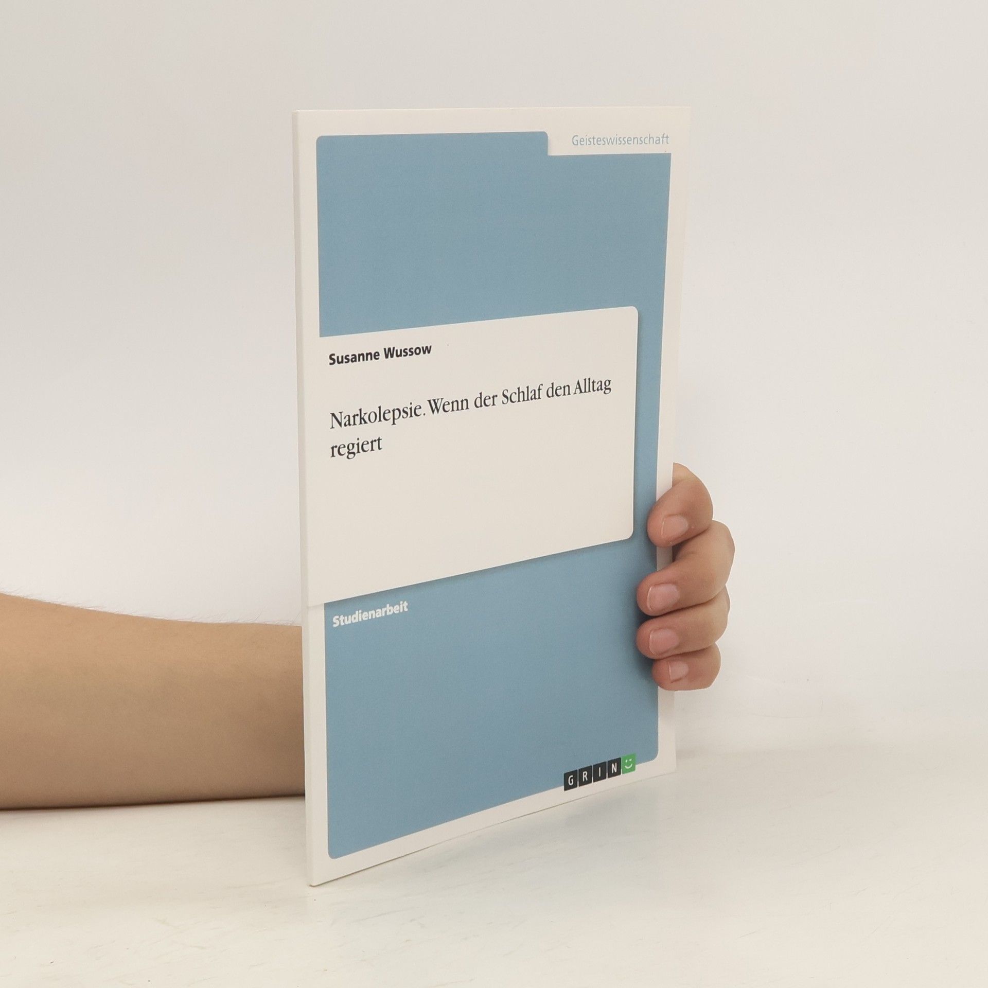 Susanne Wussow Narkolepsie. Wenn der Schlaf den Alltag regiert