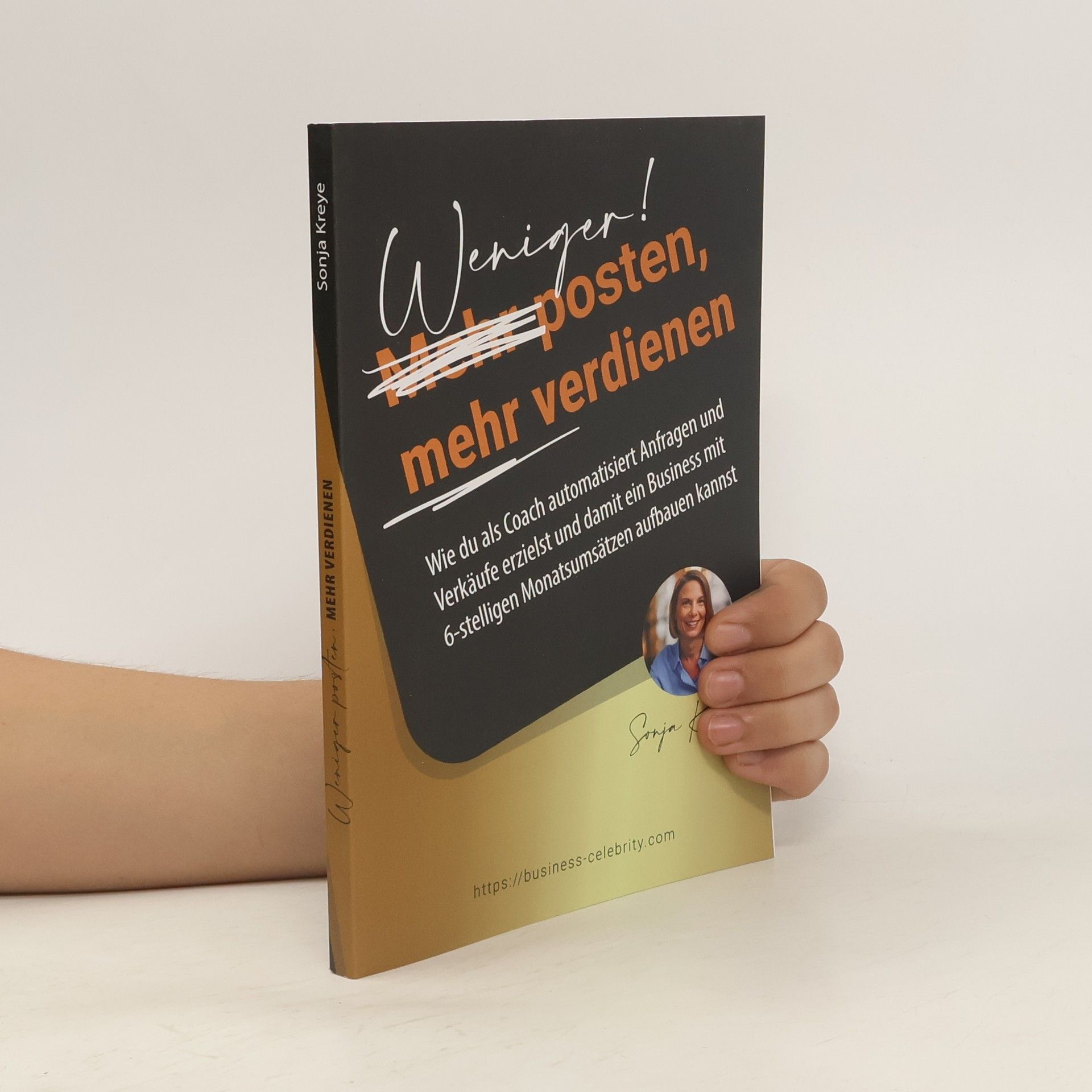 Sonja Kreye Weniger posten, mehr verdienen