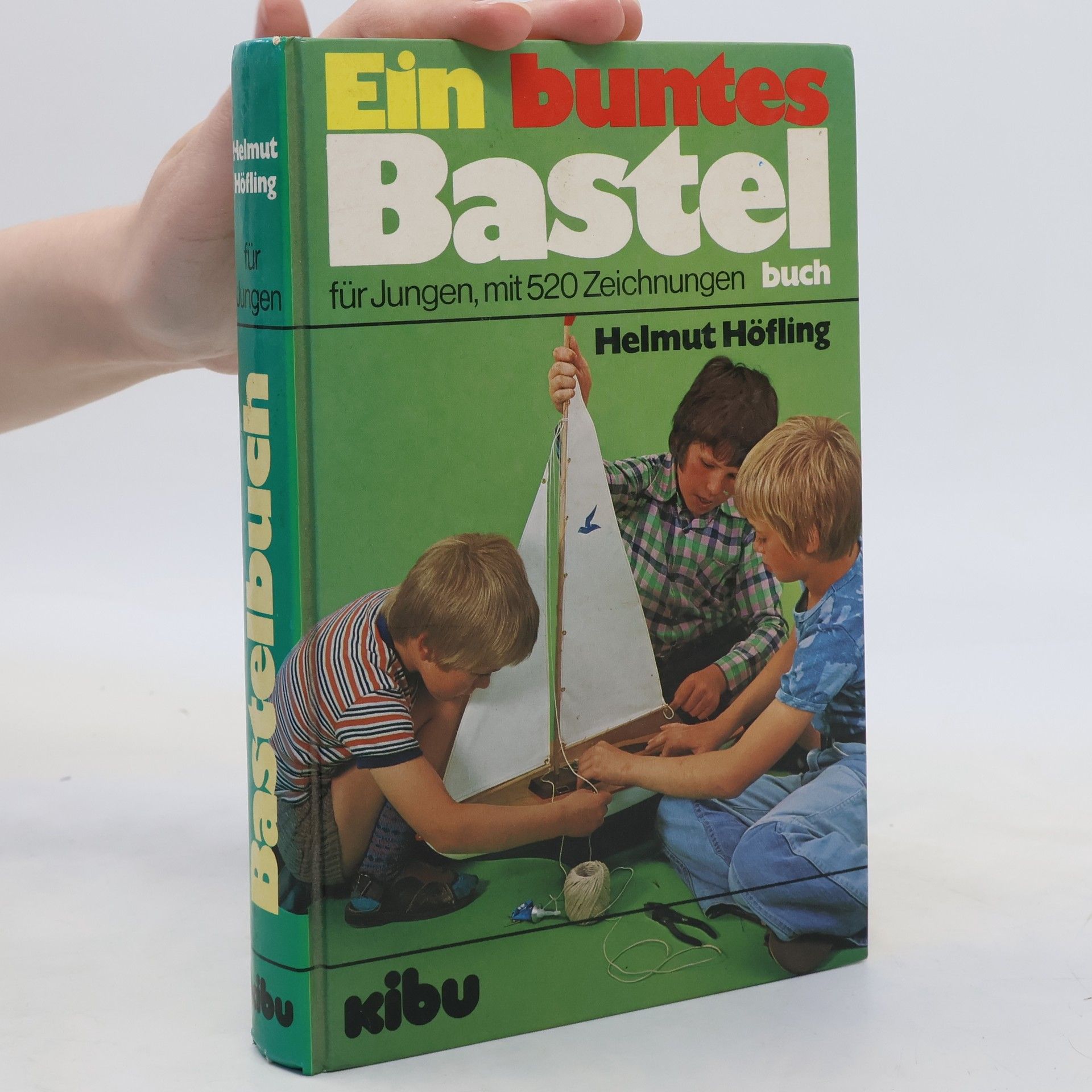 Helmut Höfling Ein buntes Bastelbuch für Jungen