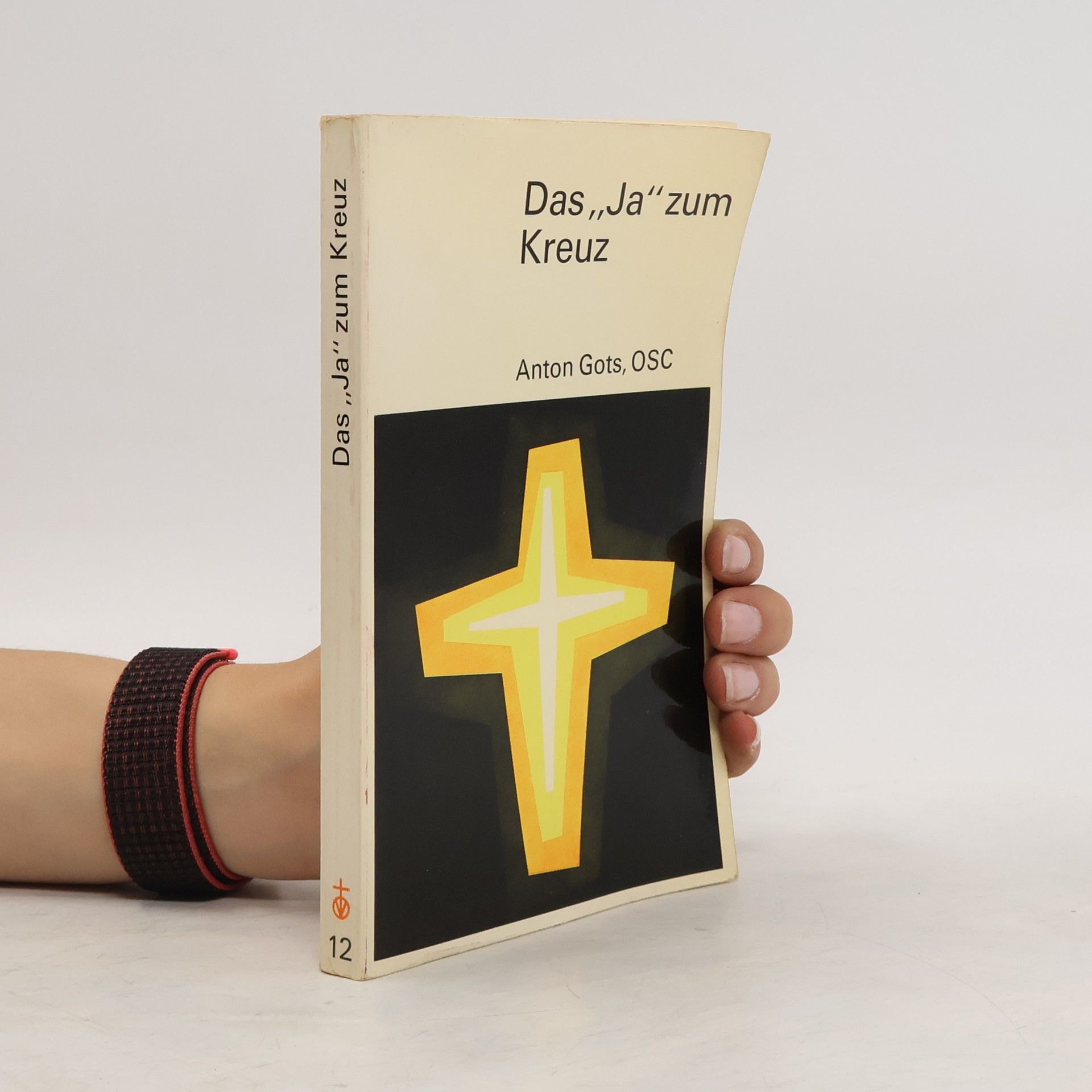 Anton Gots Das "Ja" zum Kreuz