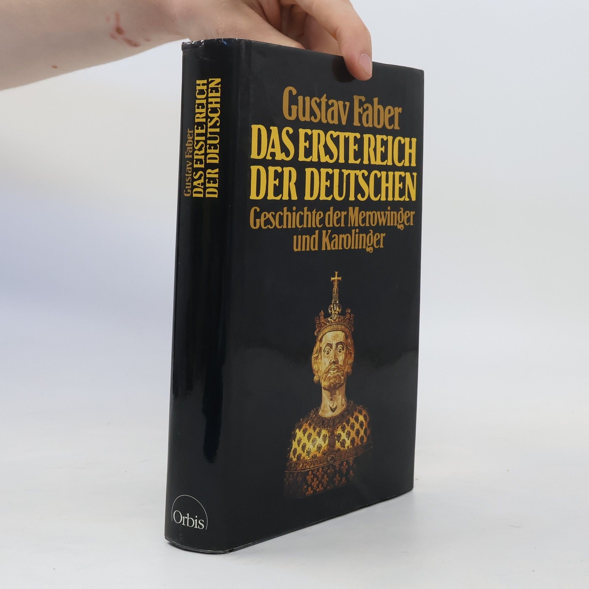 Gustav Faber Das erste Reich der Deutschen