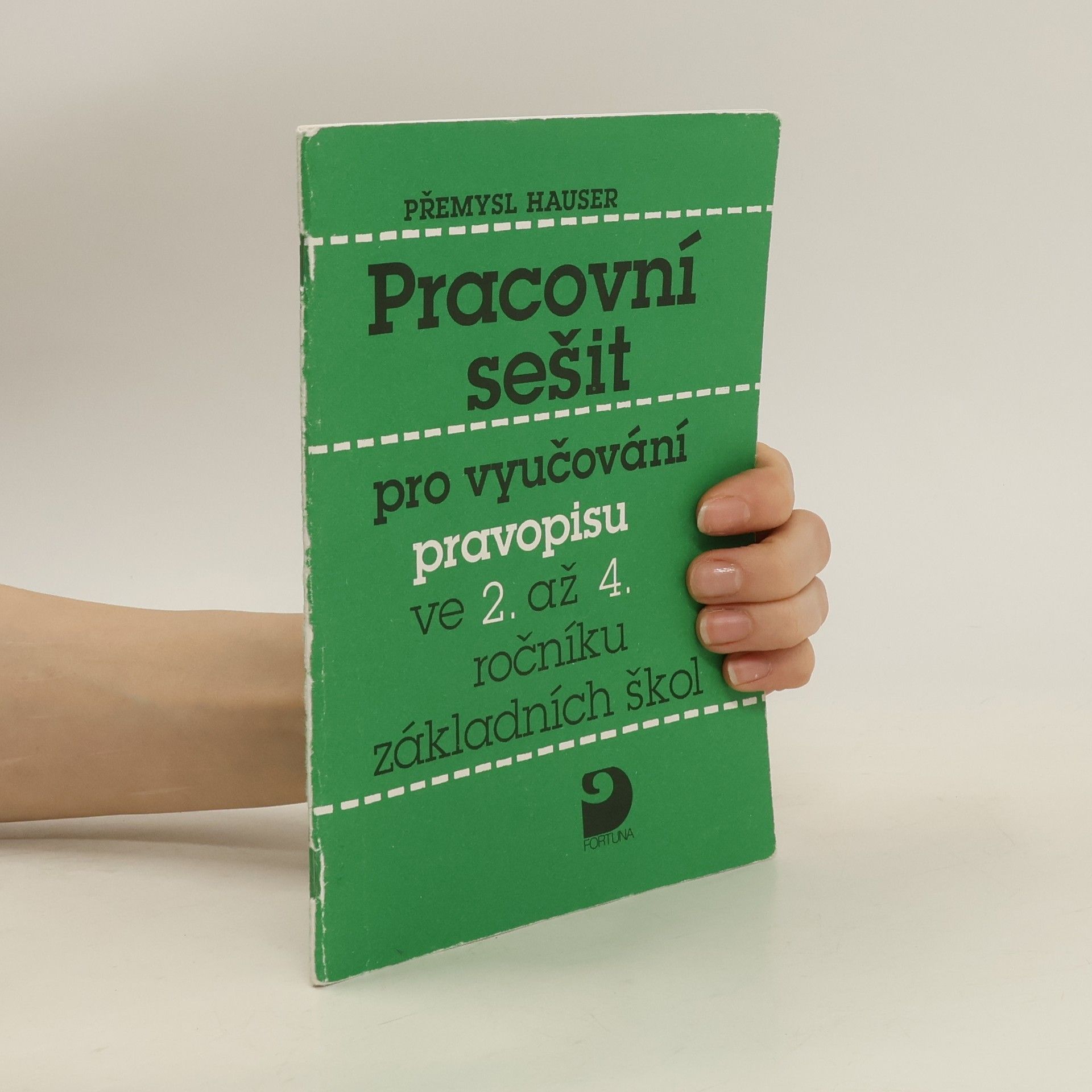 Přemysl Hauser Pracovní sešit. Pro vyučování pravopisu ve 2. až 4. ročníku základních škol