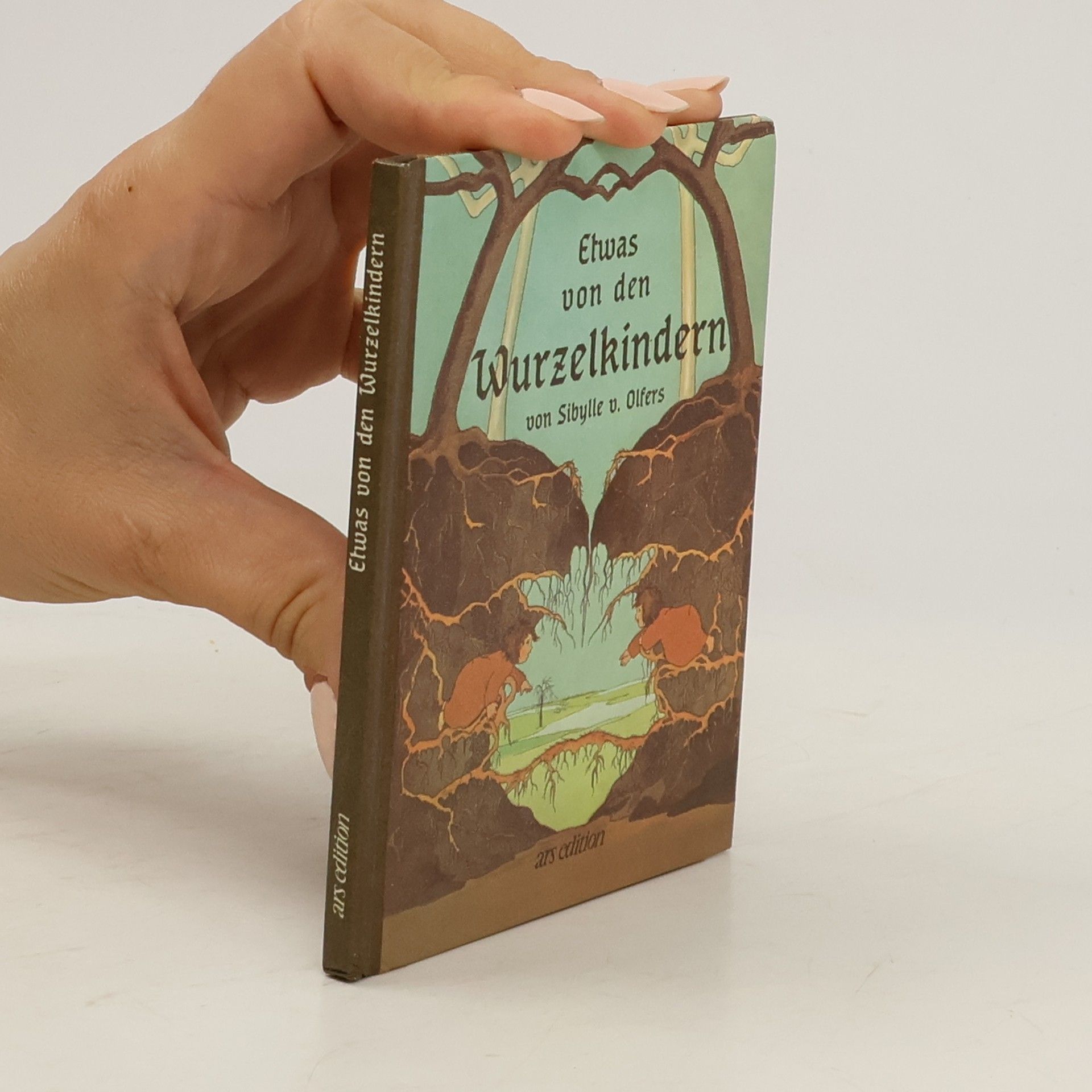 Sibylle von Olfers Etwas von den Wurzelkindern