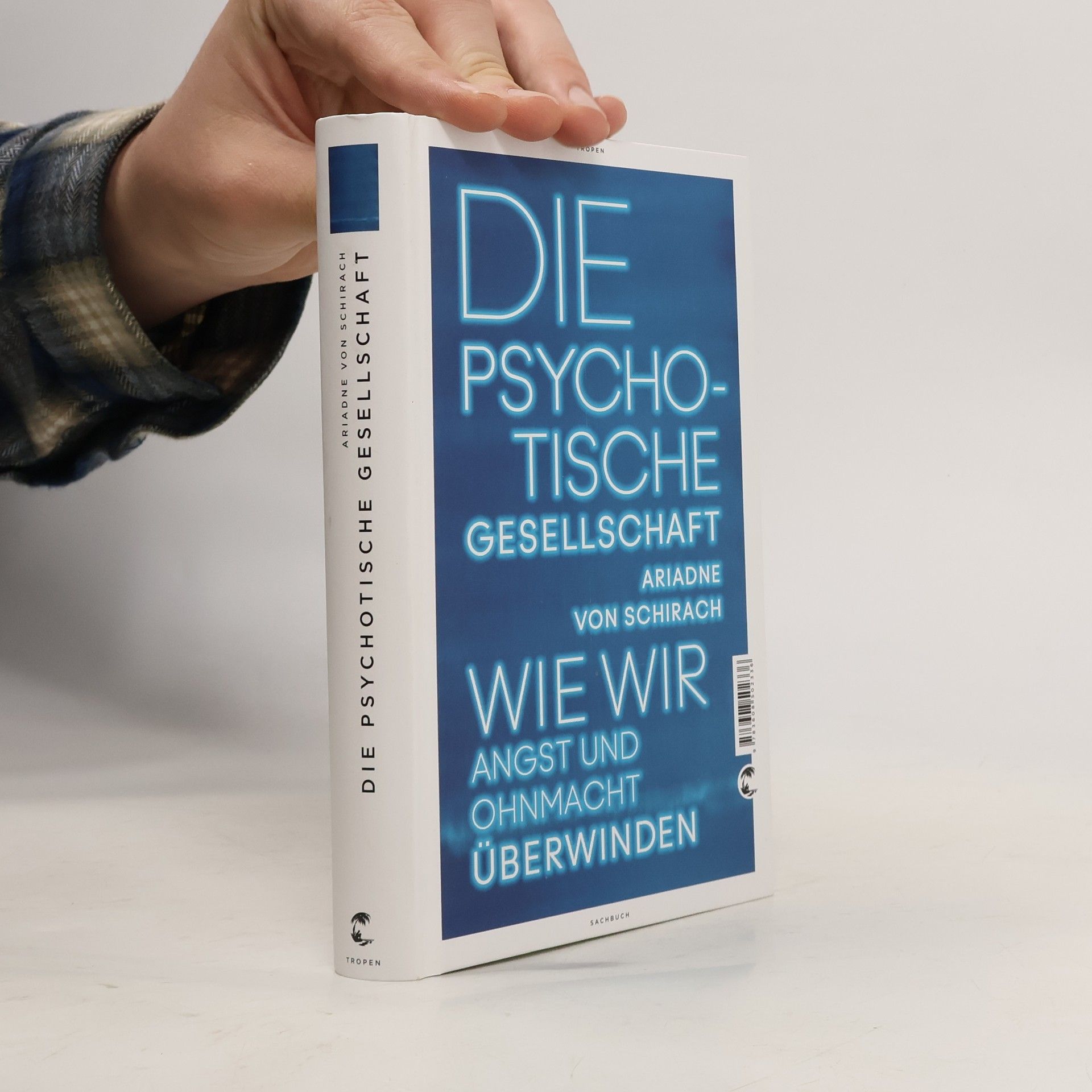 Ariadne von Schirach Die psychotische Gesellschaft