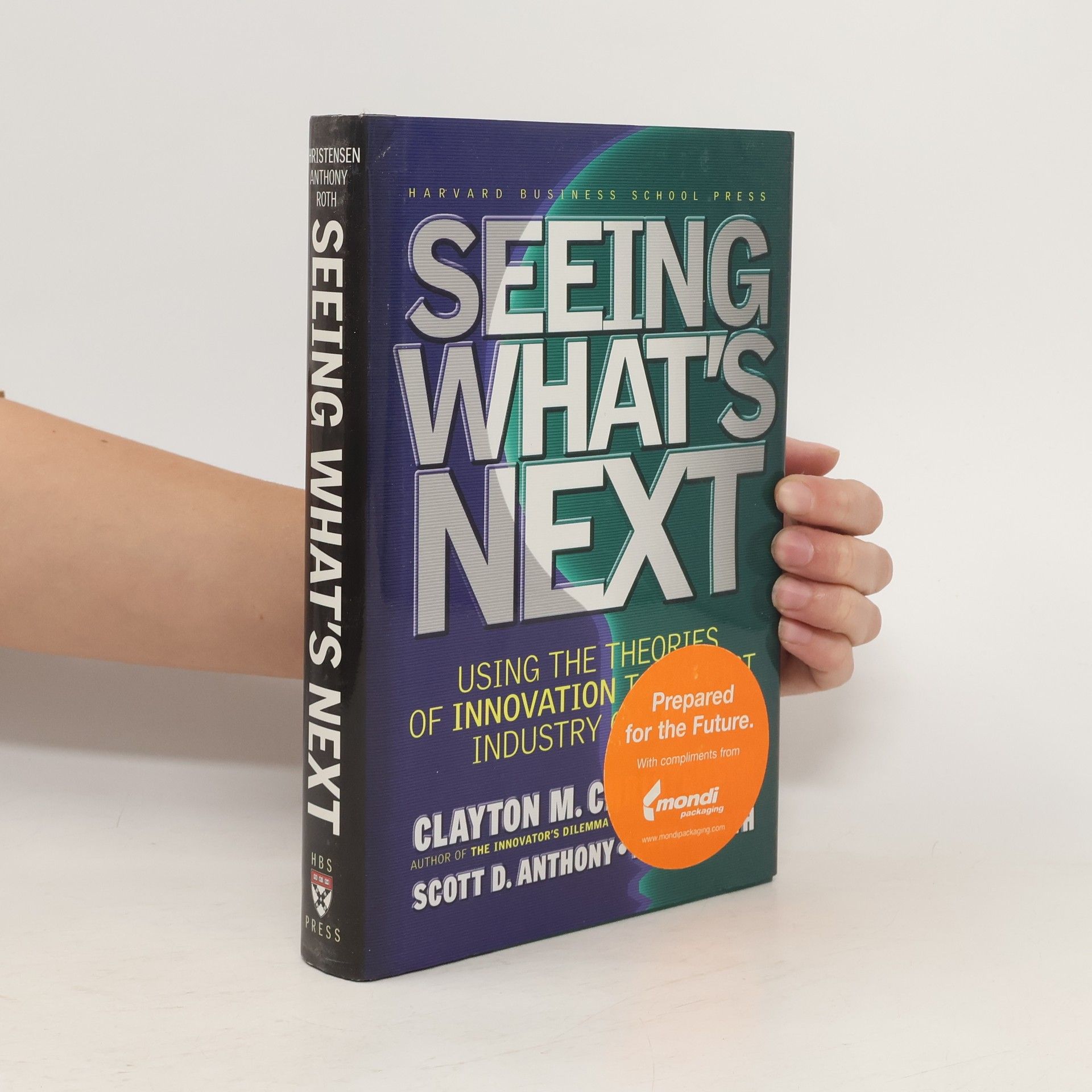 Clayton Christensen Seeing what's next : using the theories of innovation to predict industry change