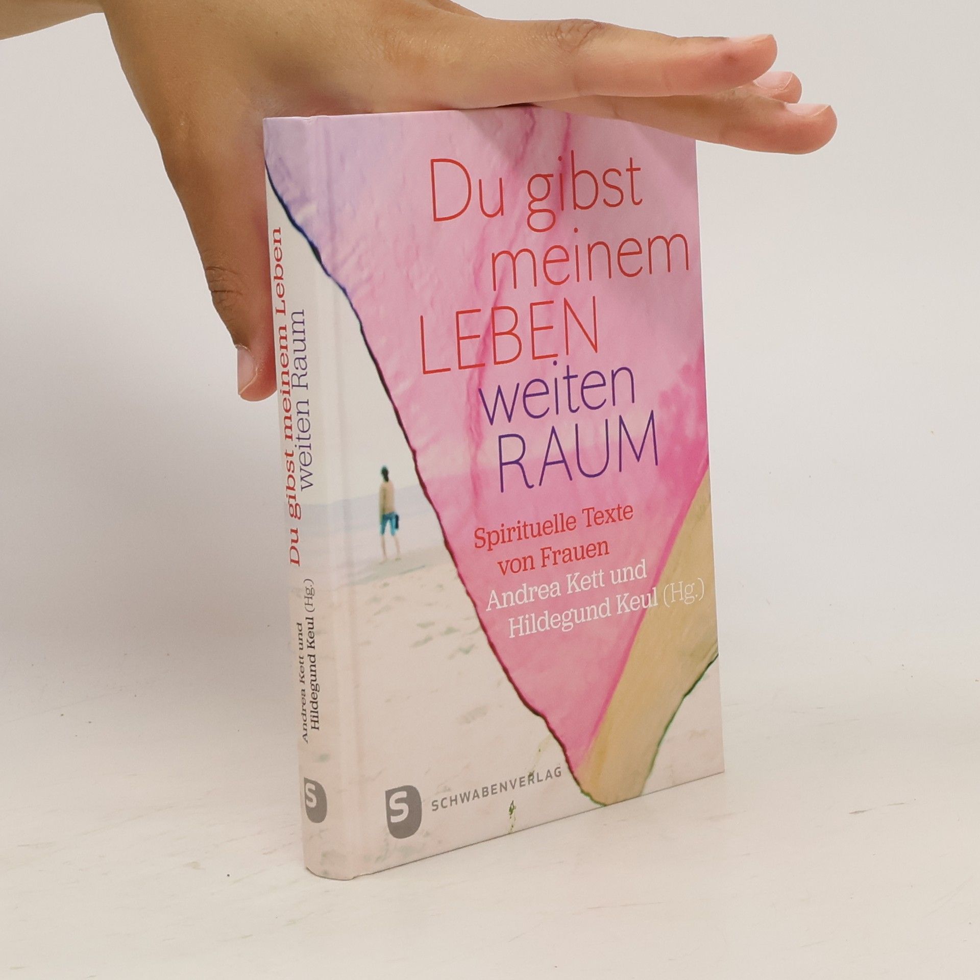 Andrea Kett Du gibst meinem Leben weiten Raum