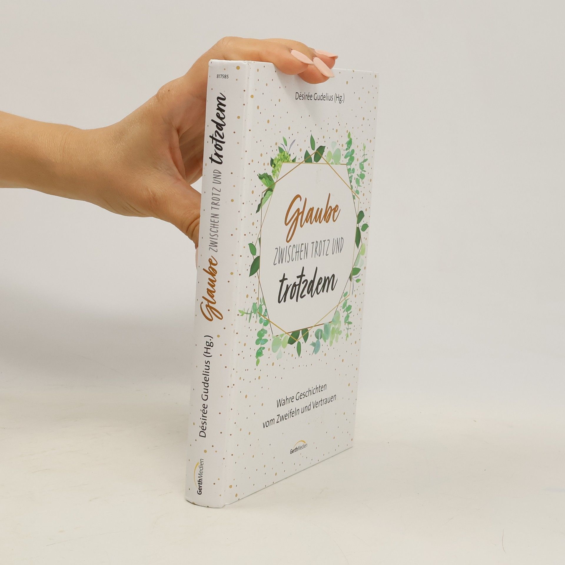 Désirée Gudelius Glaube zwischen Trotz und trotzdem