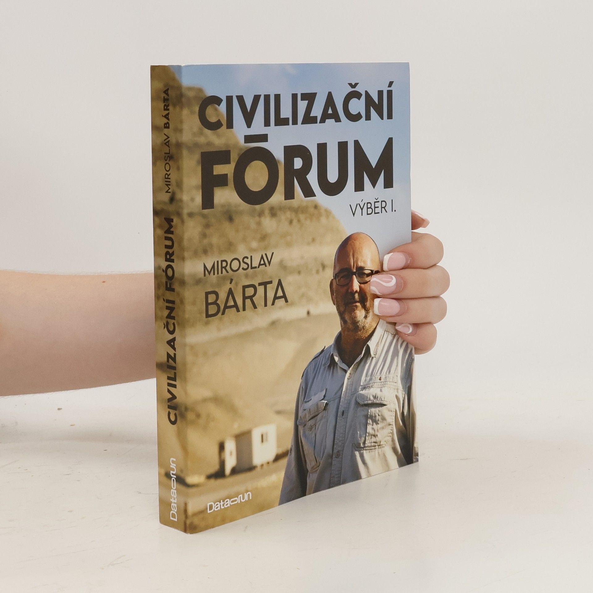Miroslav Bárta Civilizační fórum. Výběr I.