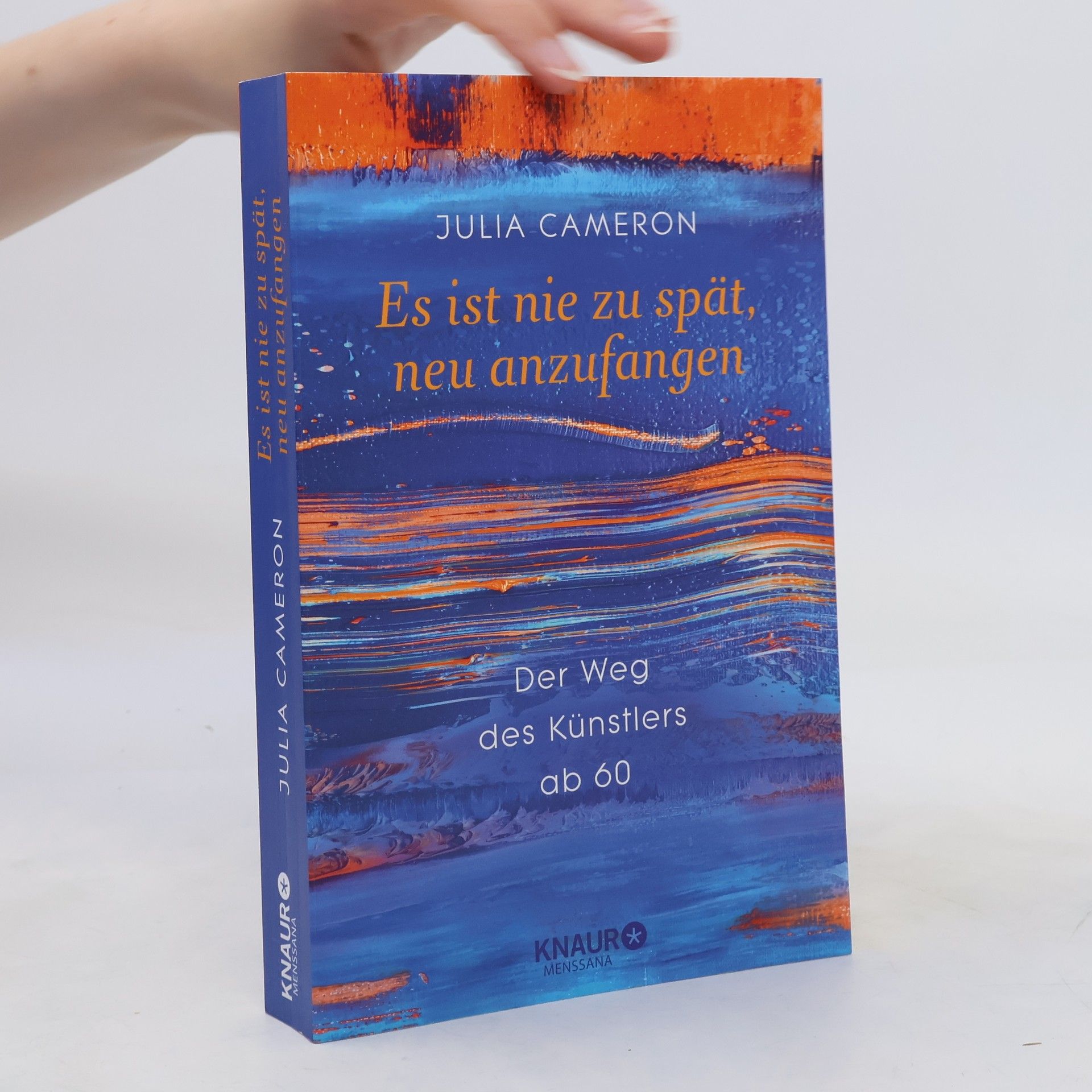 Julia Cameron Es ist nie zu spät, neu anzufangen