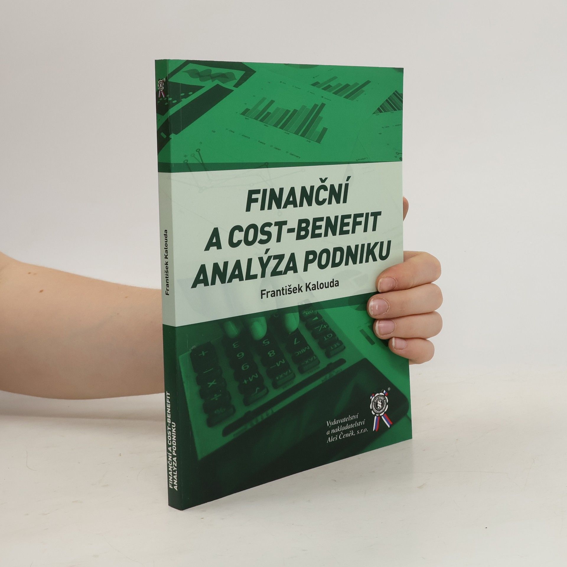 František Kalouda Finanční a cost-benefit analýza podniku