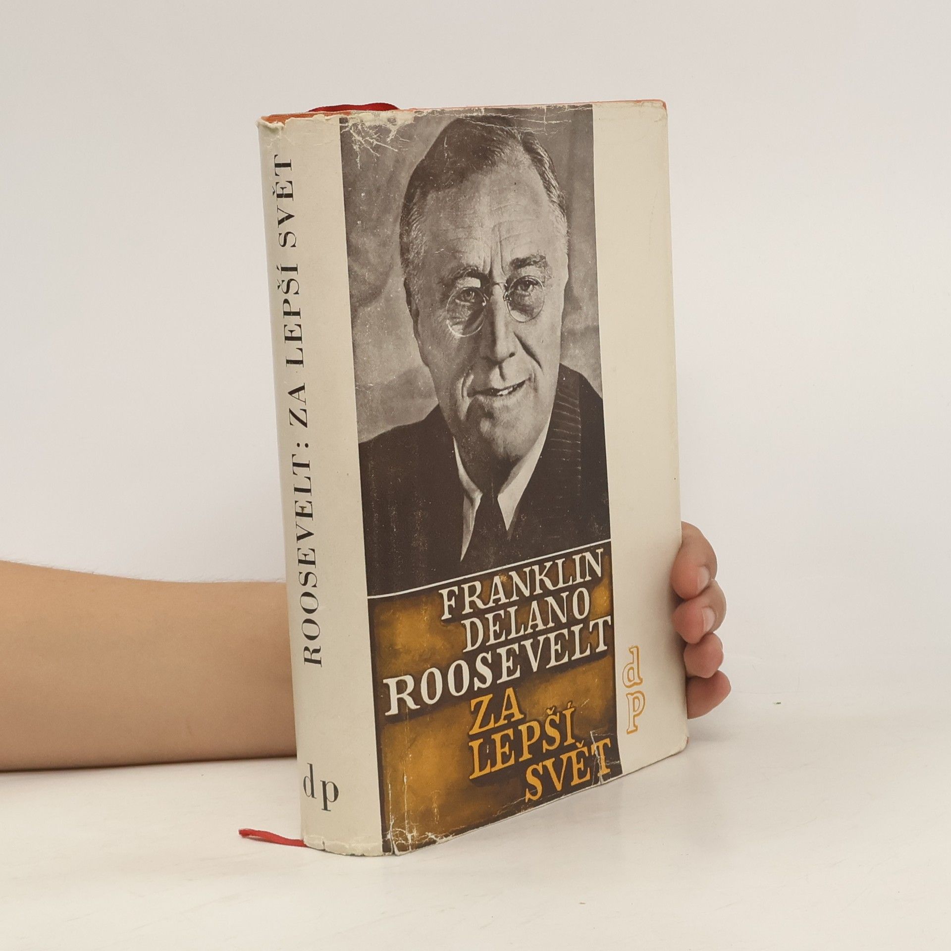 Franklin Delano Roosevelt Za lepší svět. Projevy z let 1941-1945
