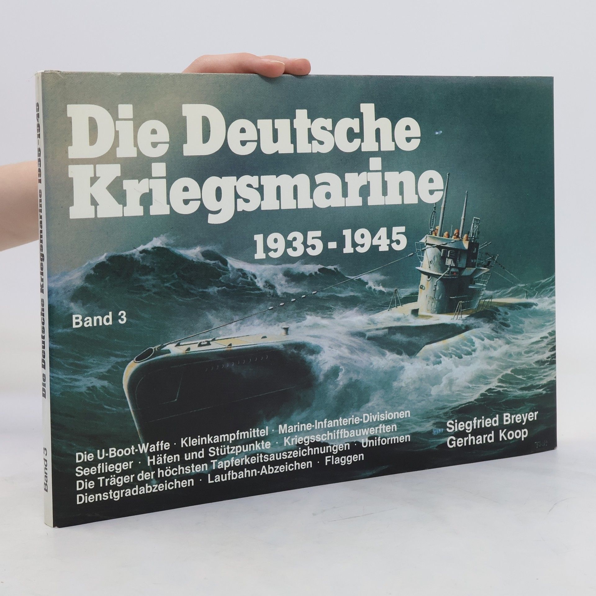 Siegfried Breyer Die Deutsche Kriegsmarine 1935-1945. Band 3