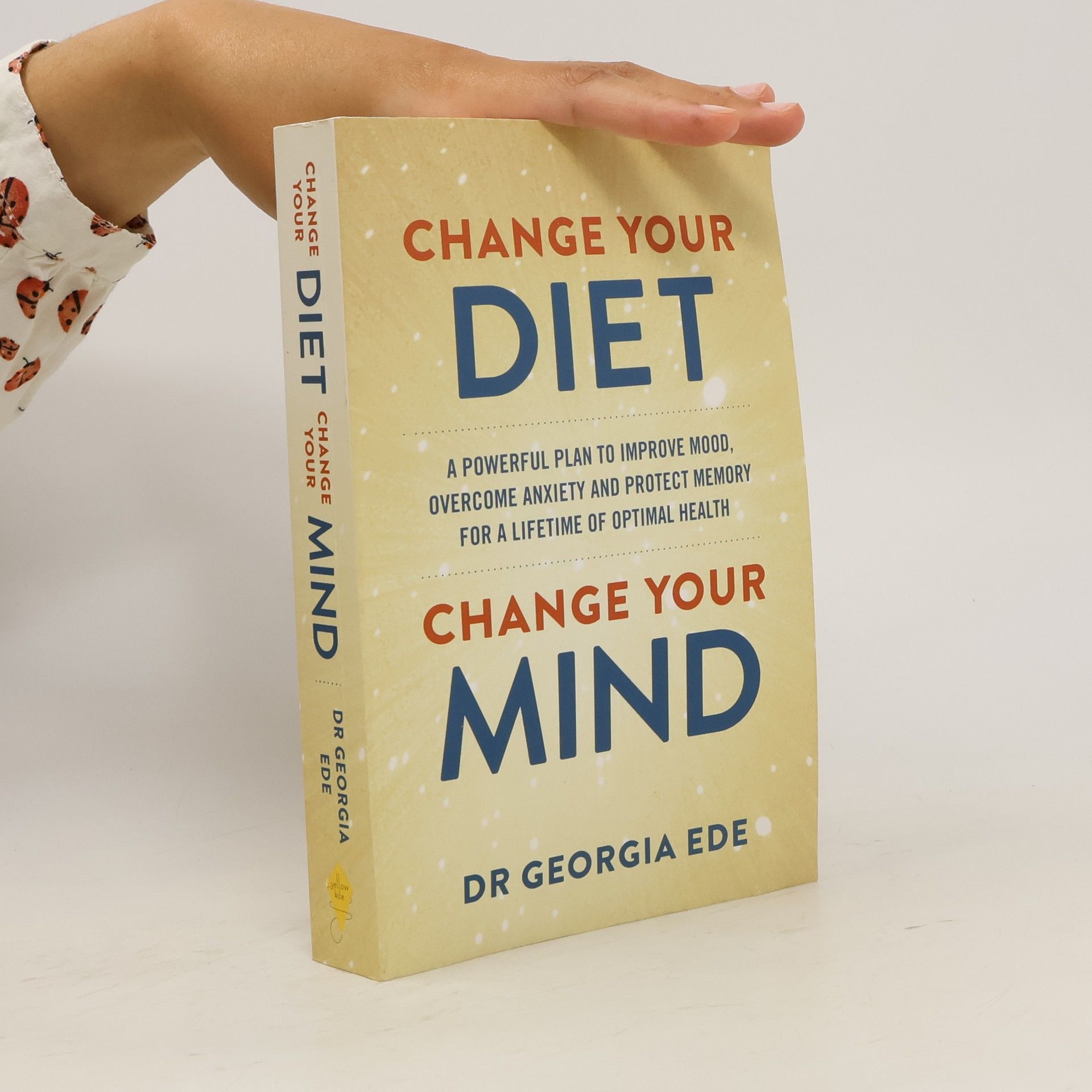 Dr Georgia Ede Change Your Diet, Change Your Mind