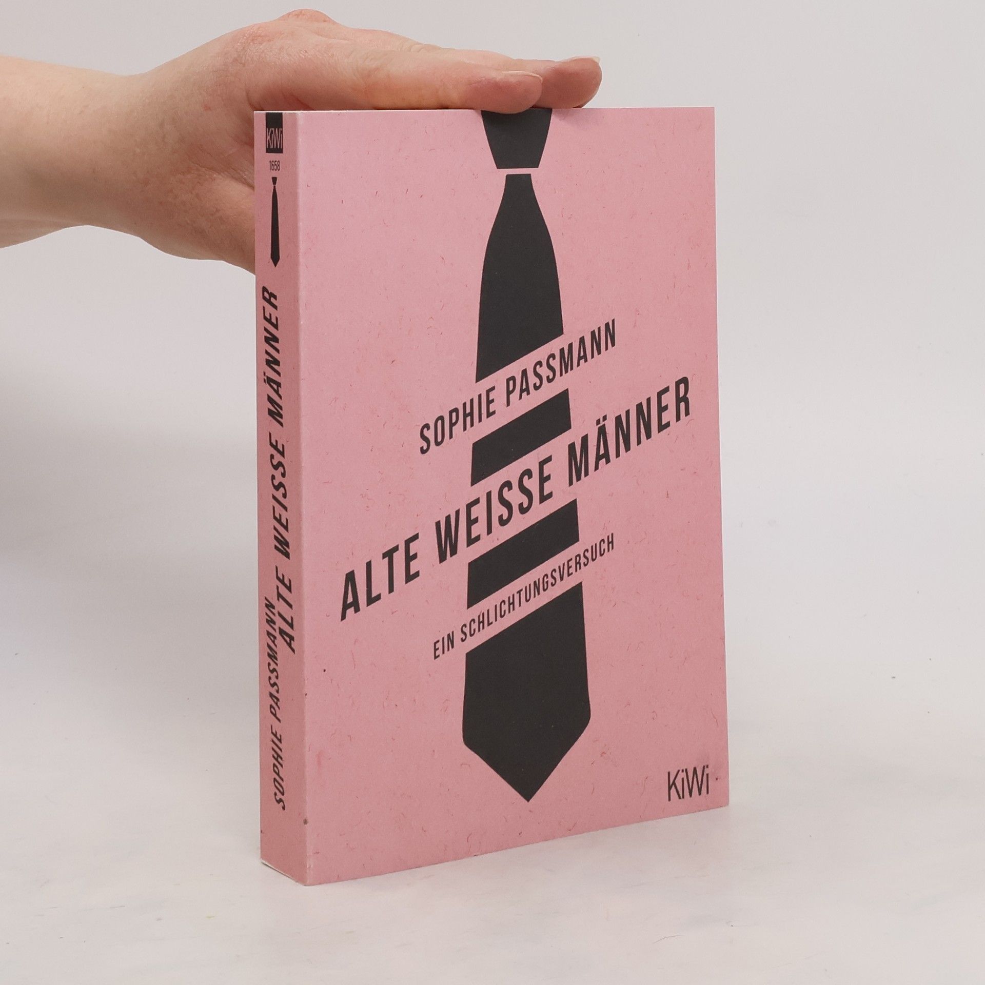 Sophie Passmann Alte weisse Männer : ein Schlichtungsversuch